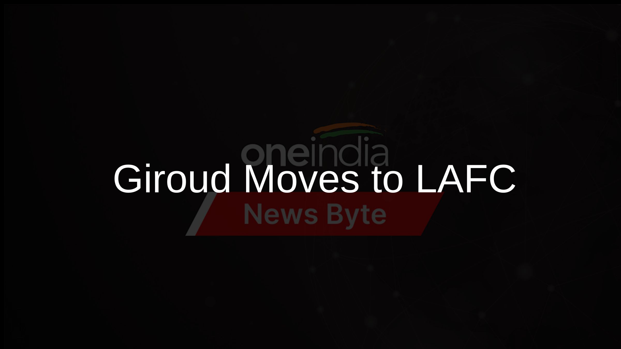 Giroud Moves to LAFC