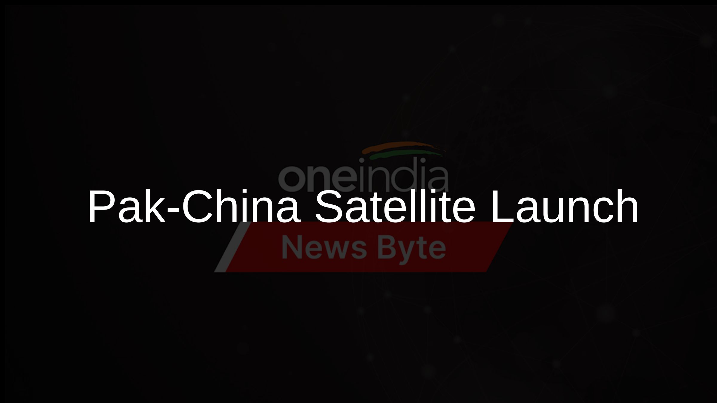 Pak-China Satellite Launch