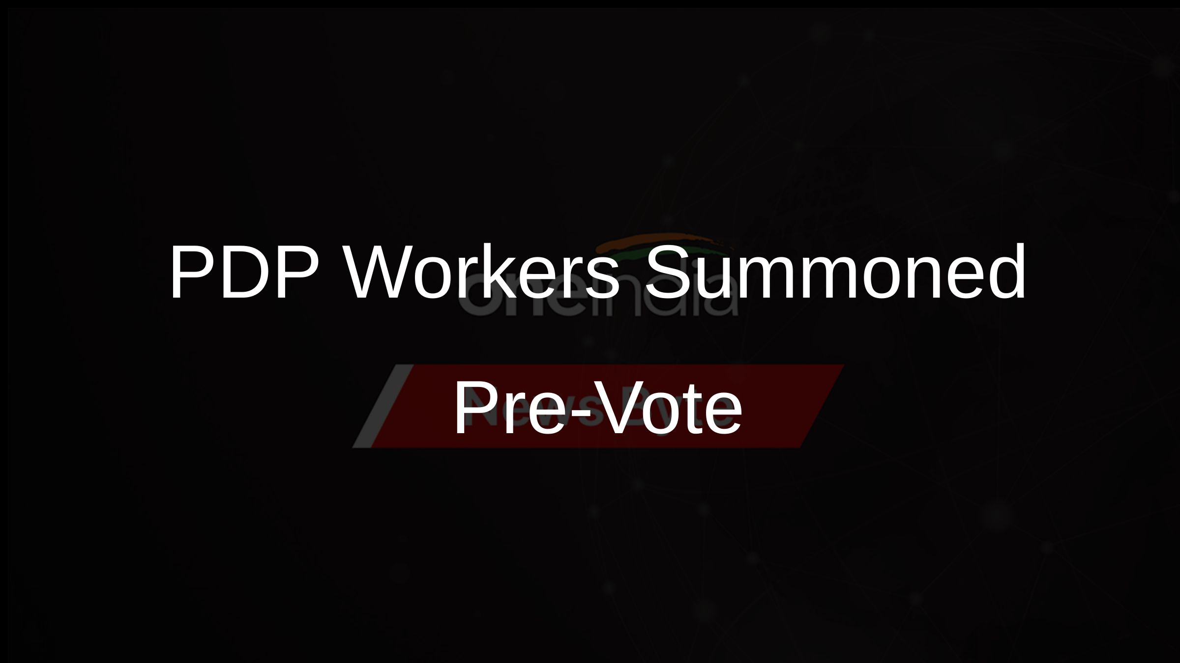 PDP Workers Summoned Pre-Vote