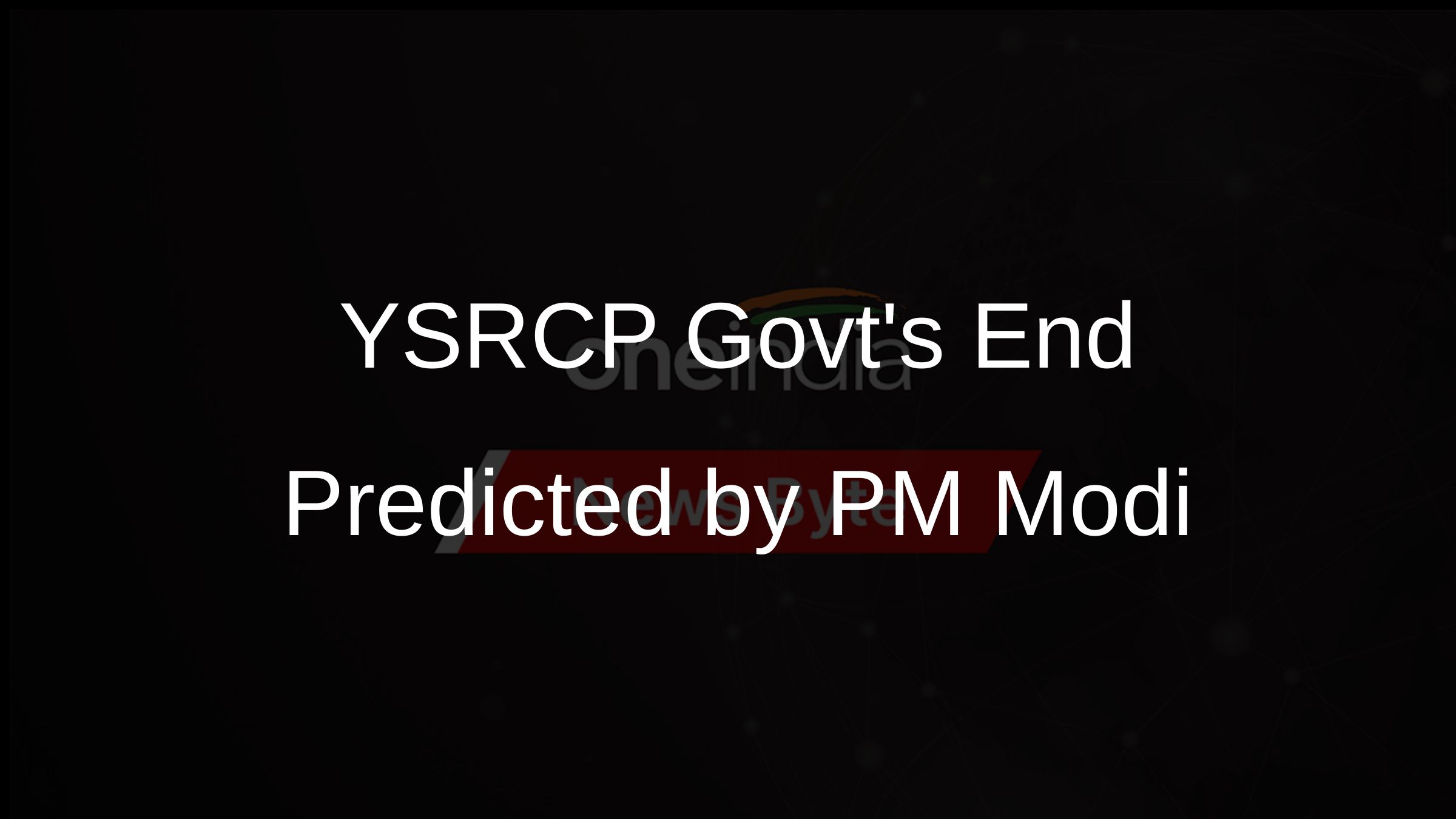 YSRCP Govts End Predicted by PM Modi