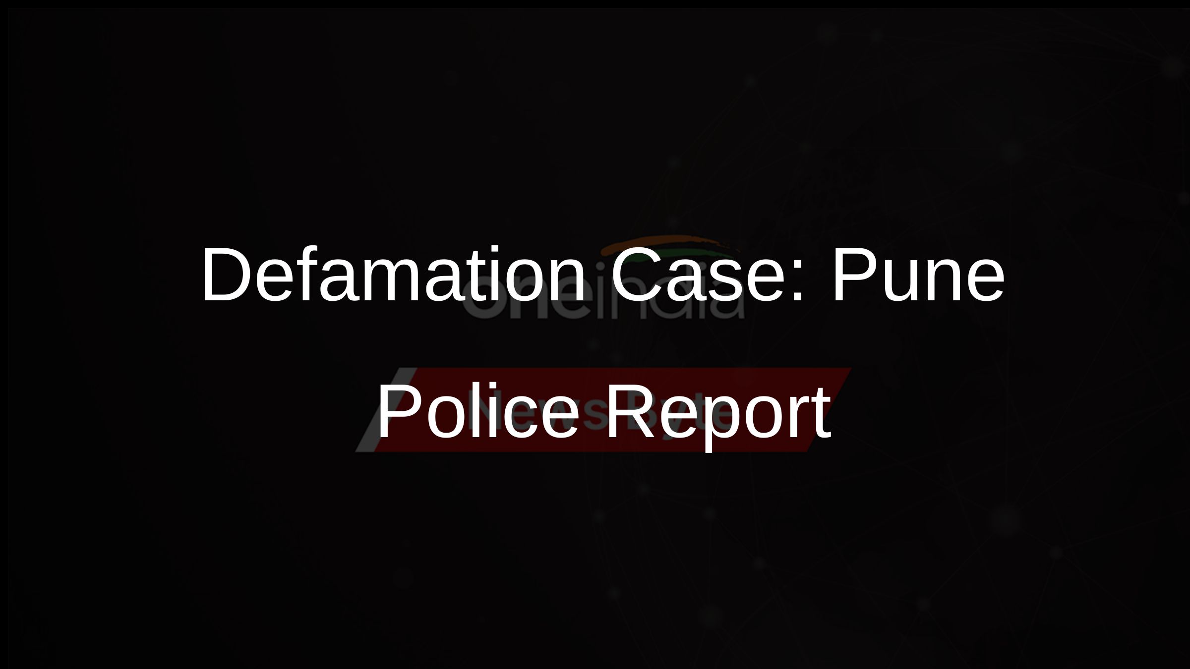 Defamation Case: Pune Police Report