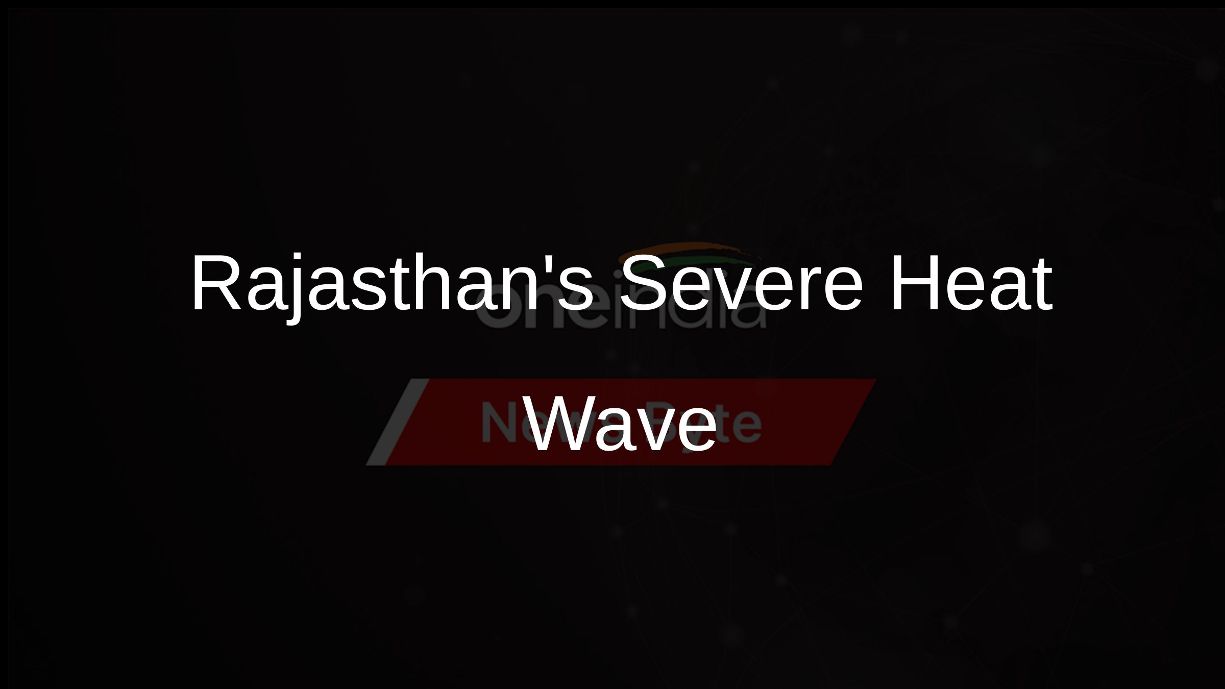 Rajasthans Severe Heat Wave