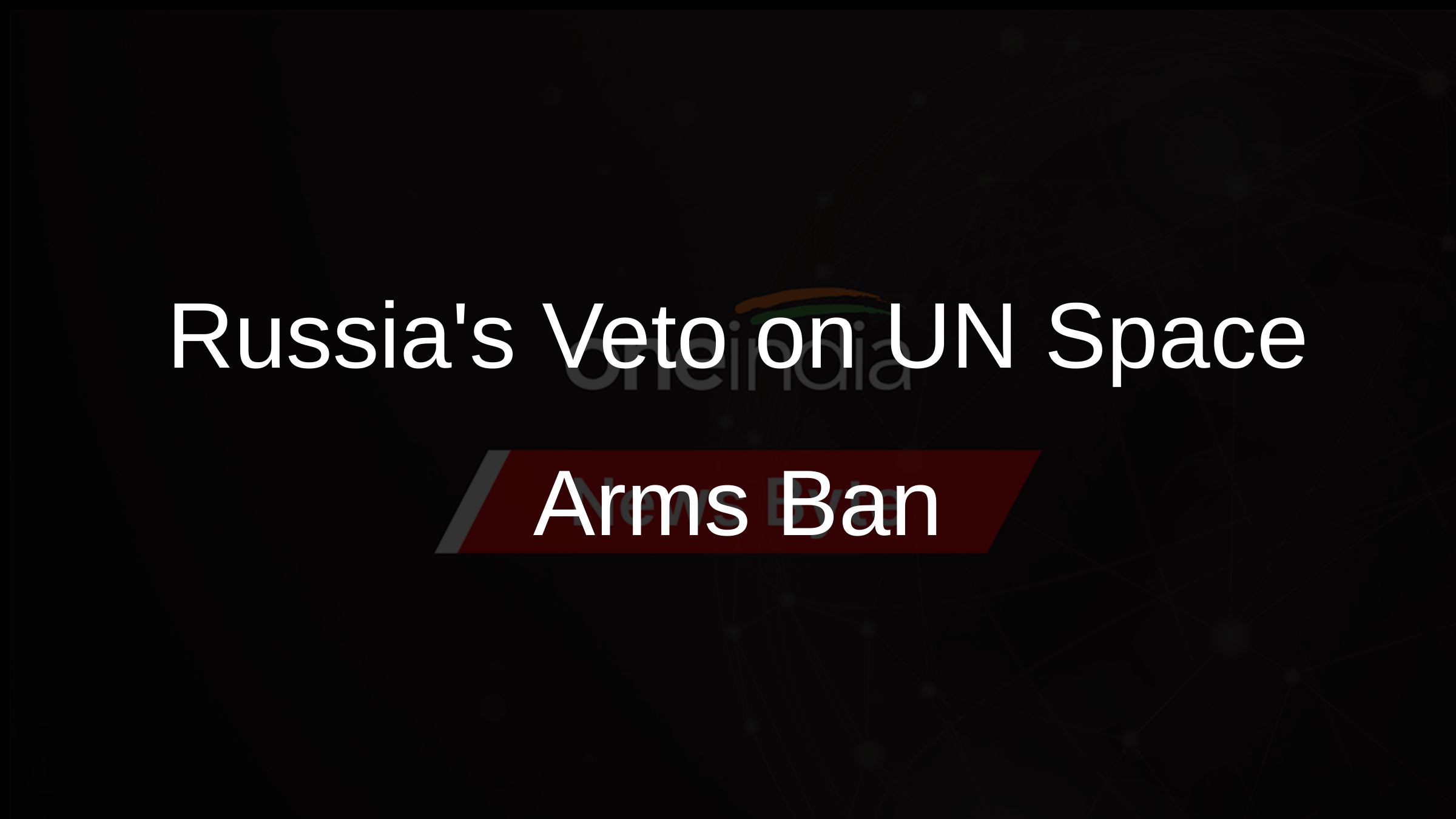 Russias Veto on UN Space Arms Ban