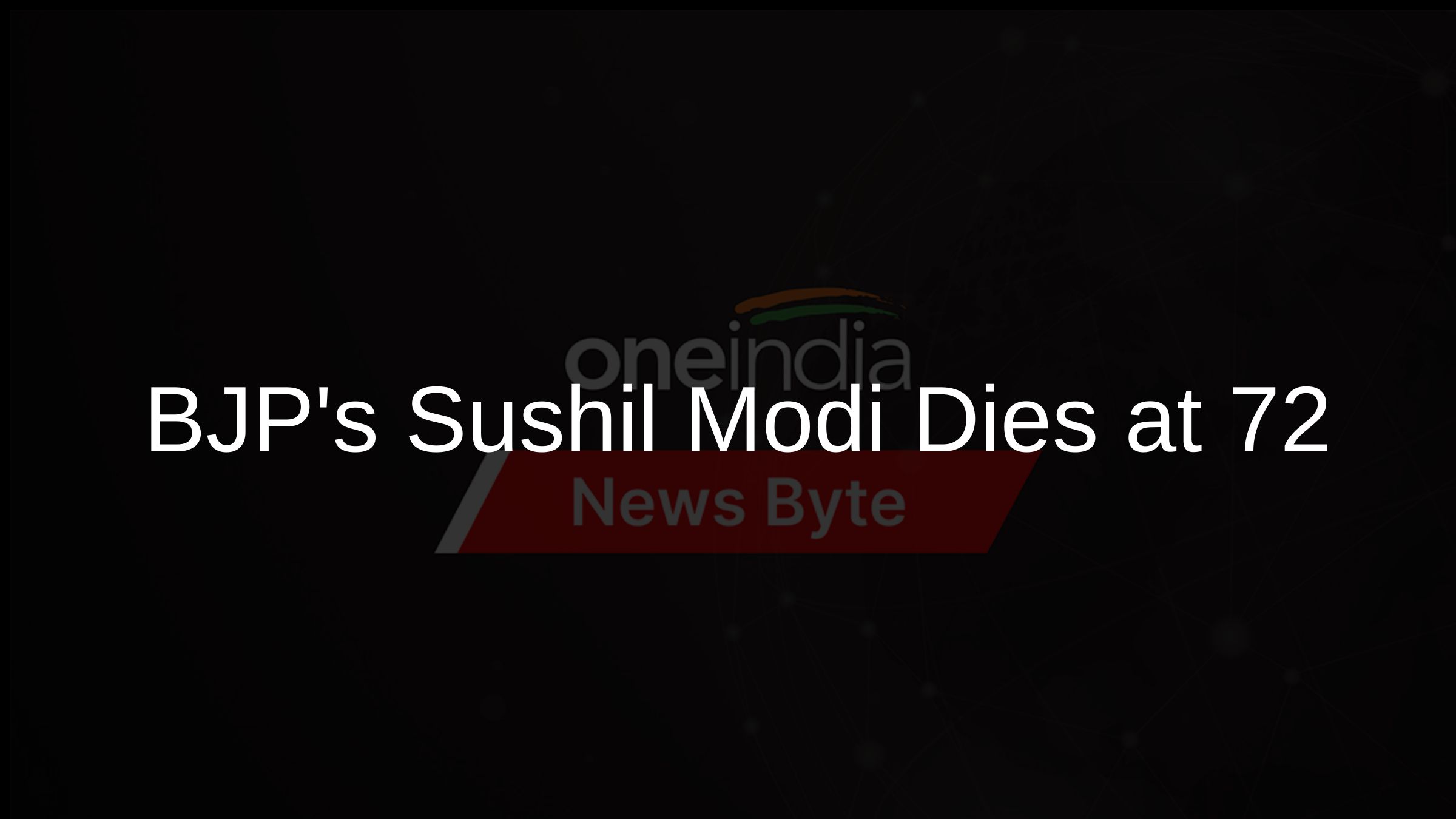 BJPs Sushil Modi Dies at 72