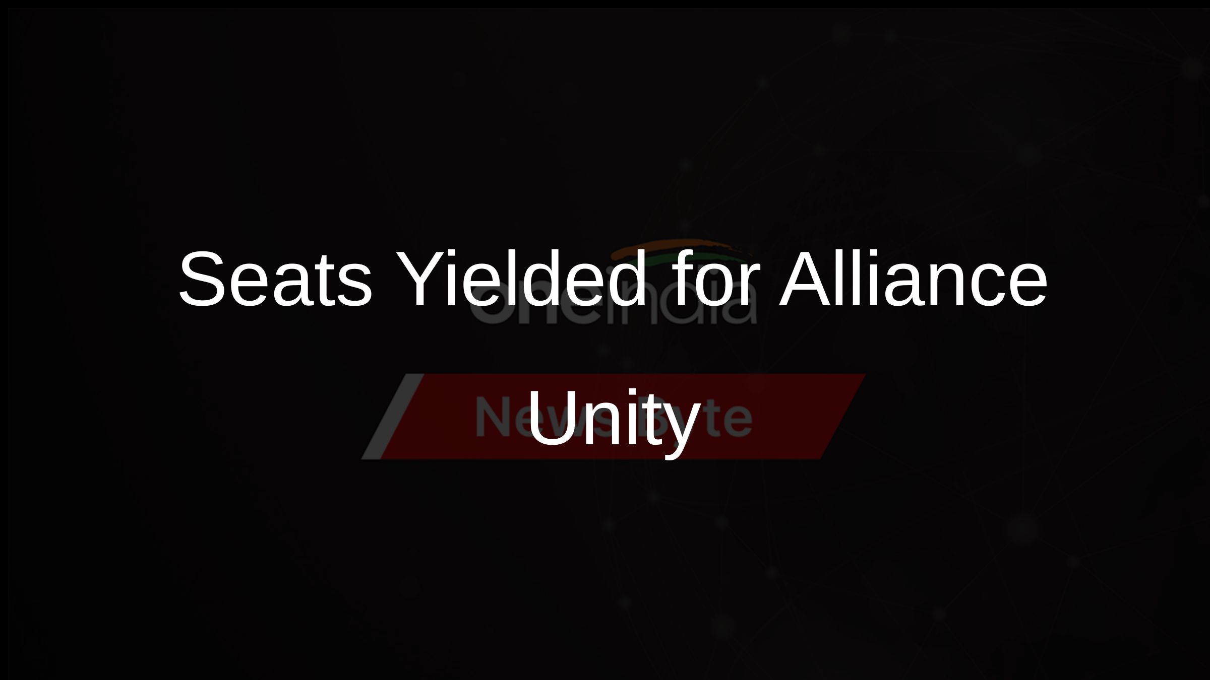 Seats Yielded for Alliance Unity