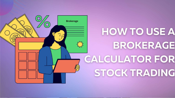 How to Use a Brokerage Calculator for Stock Trading