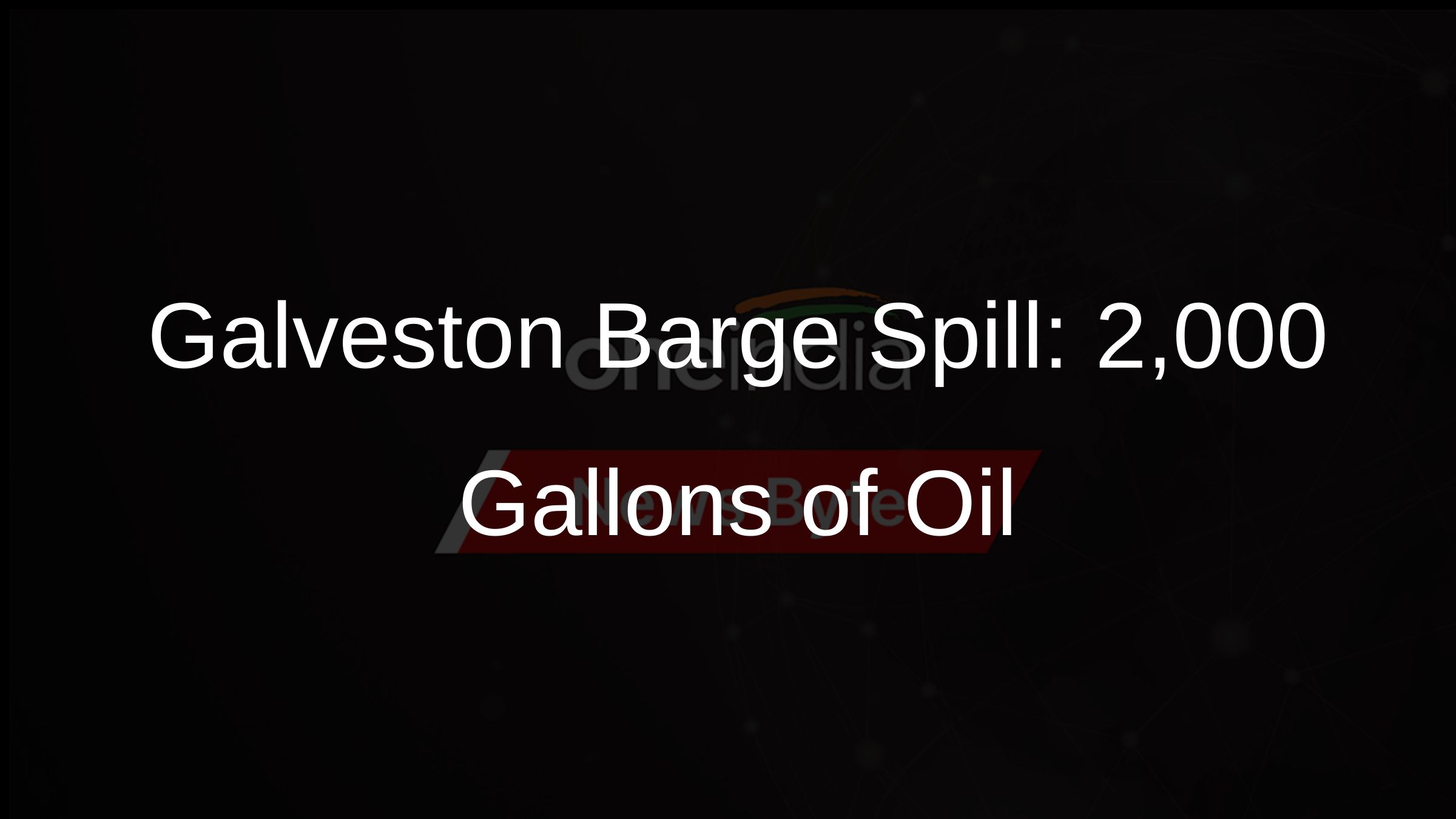 Galveston Barge Spills Oil