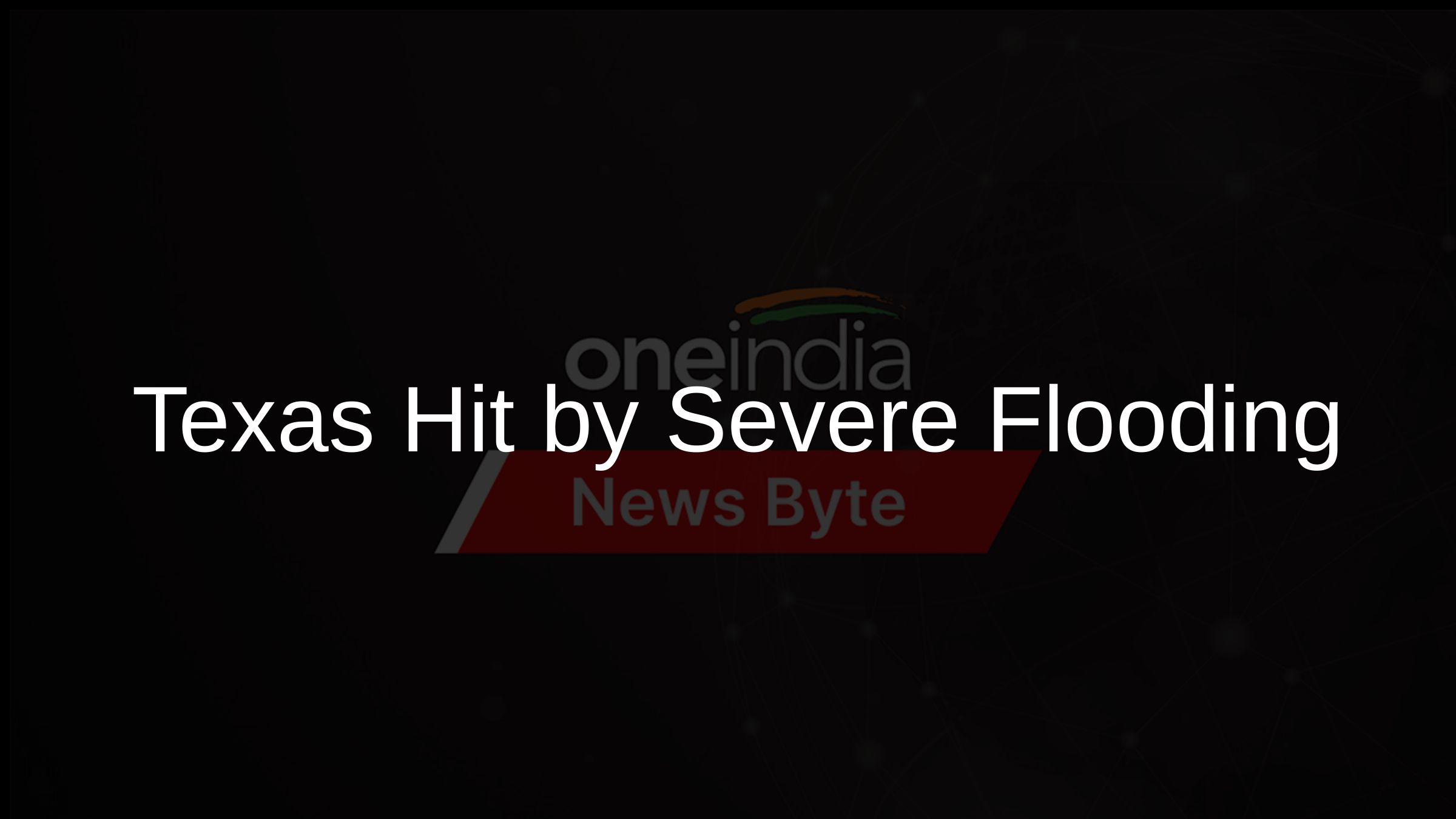 Texas Hit by Severe Flooding