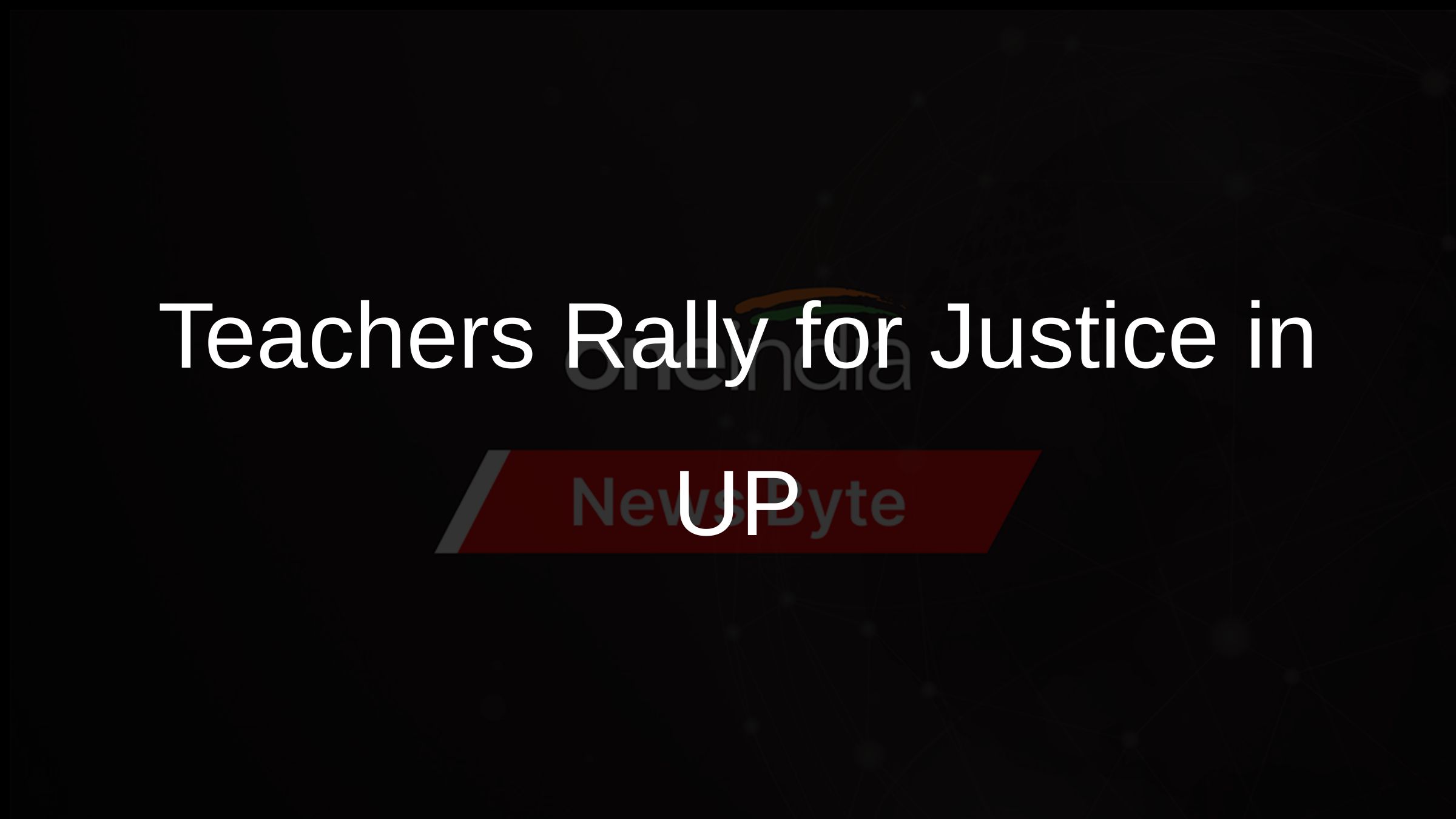 Teachers Rally for Justice in UP
