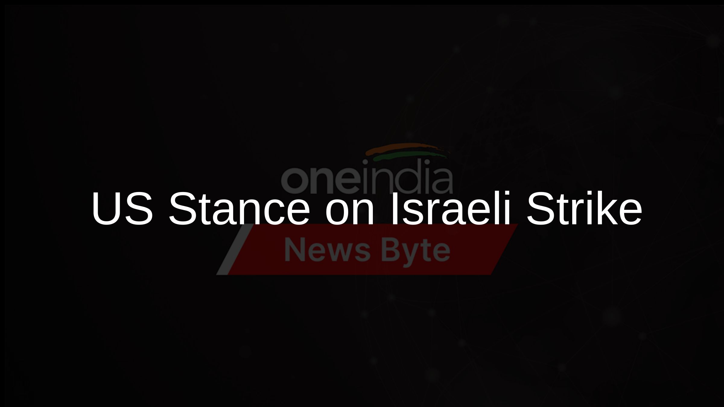 US Stance on Israeli Strike US Stance on Israeli Strike