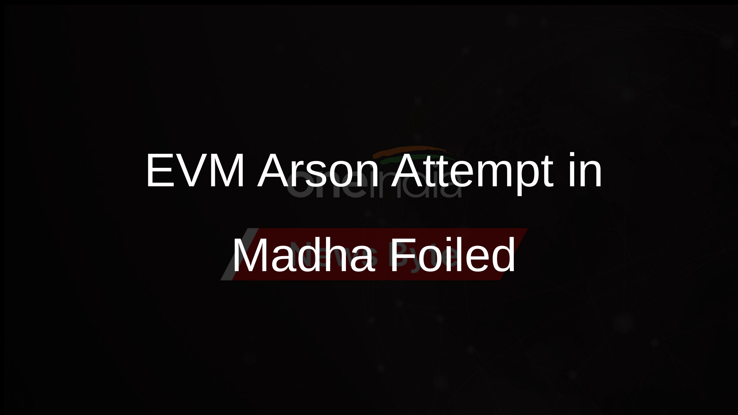 EVM Arson Attempt in Madha Foiled