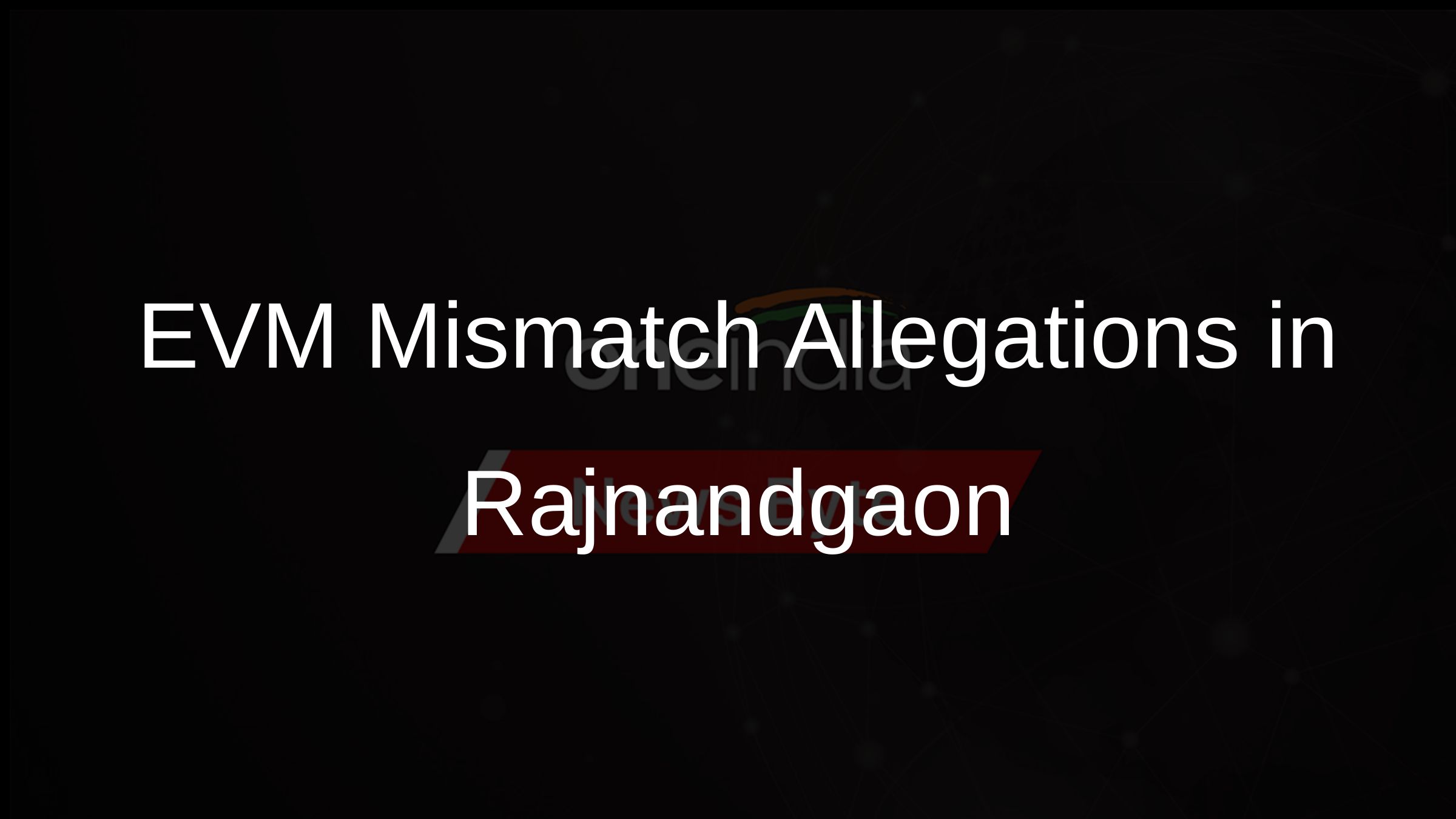 EVM Mismatch Allegations in Rajnandgaon