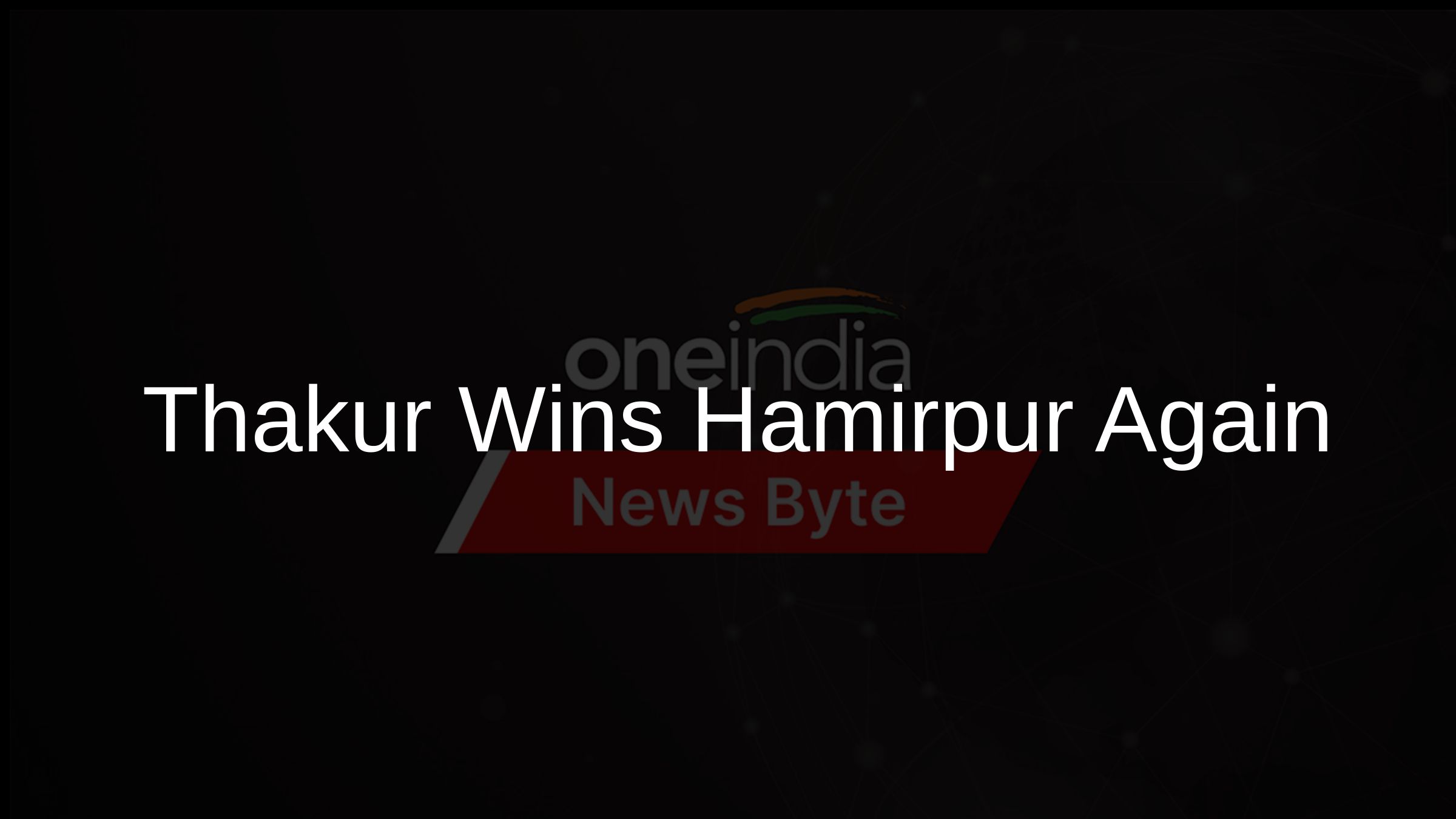 Thakur Wins Hamirpur Again