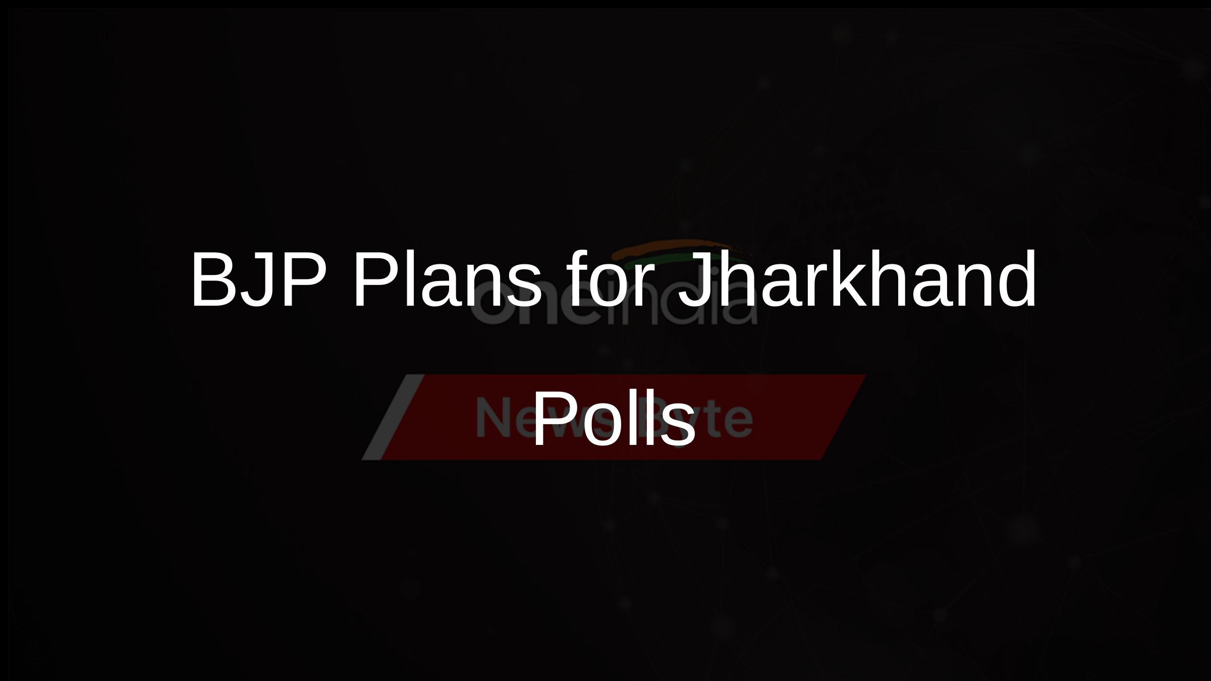 BJP Plans for Jharkhand Polls