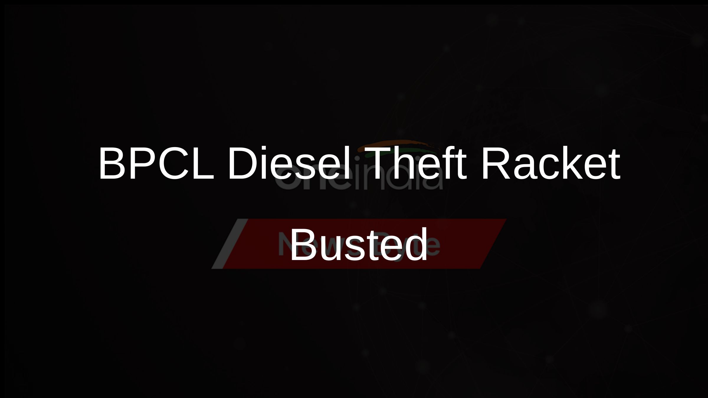 BPCL Diesel Theft Racket Busted