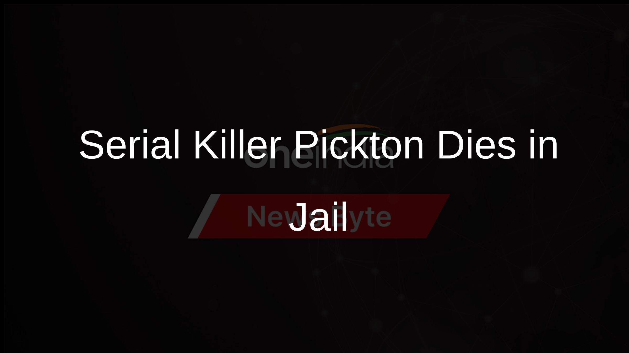 Serial Killer Pickton Dies in Jail