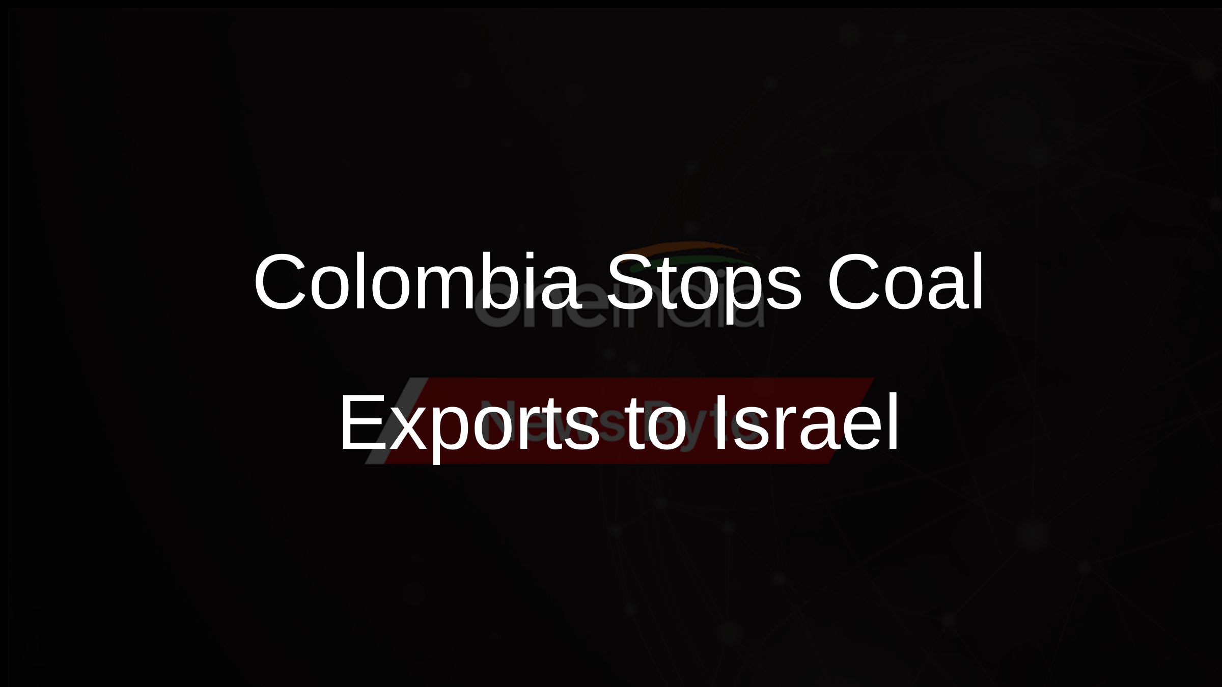 Colombia Stops Coal Exports to Israel