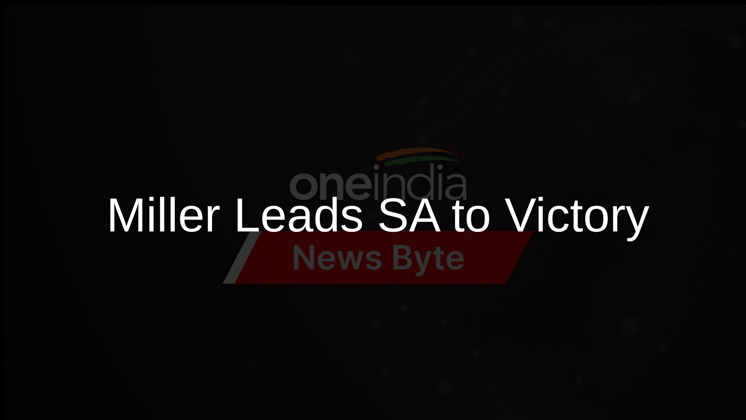 Miller Leads SA to Victory