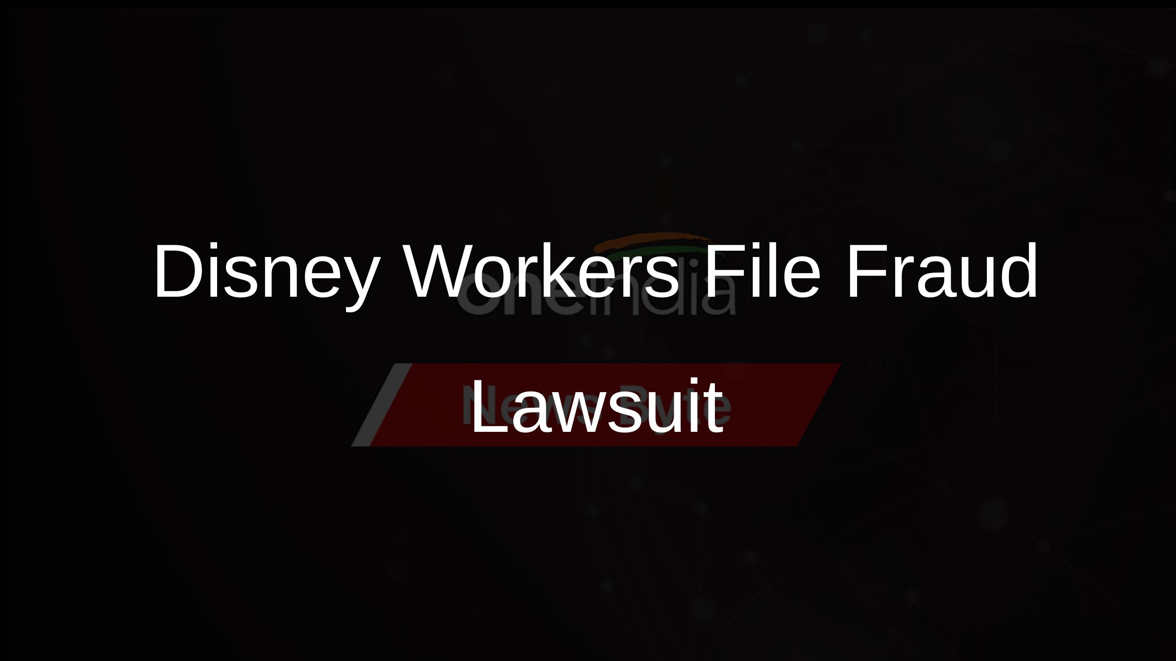 Disney Workers File Fraud Lawsuit