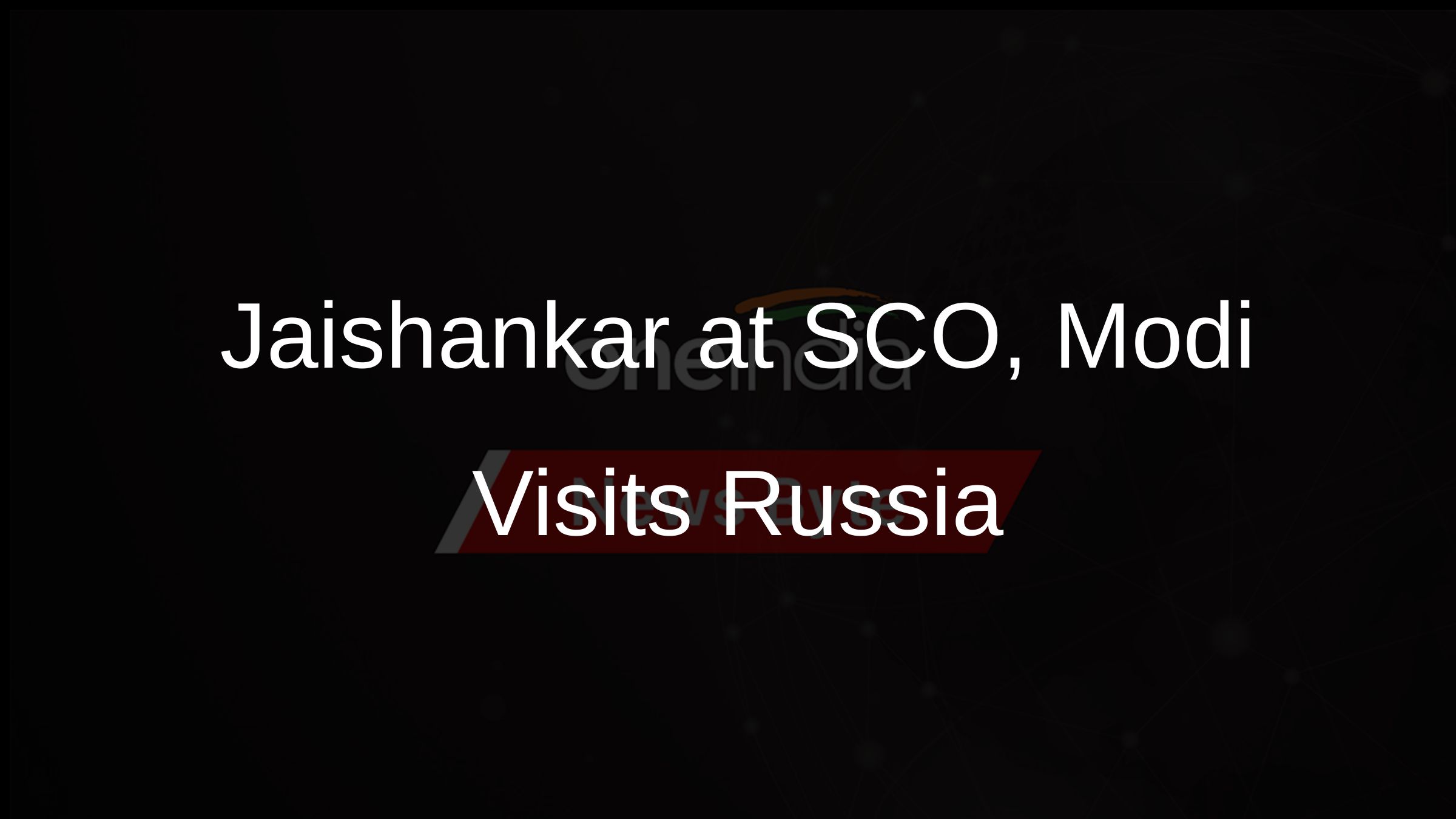 Jaishankar at SCO, Modi Visits Russia