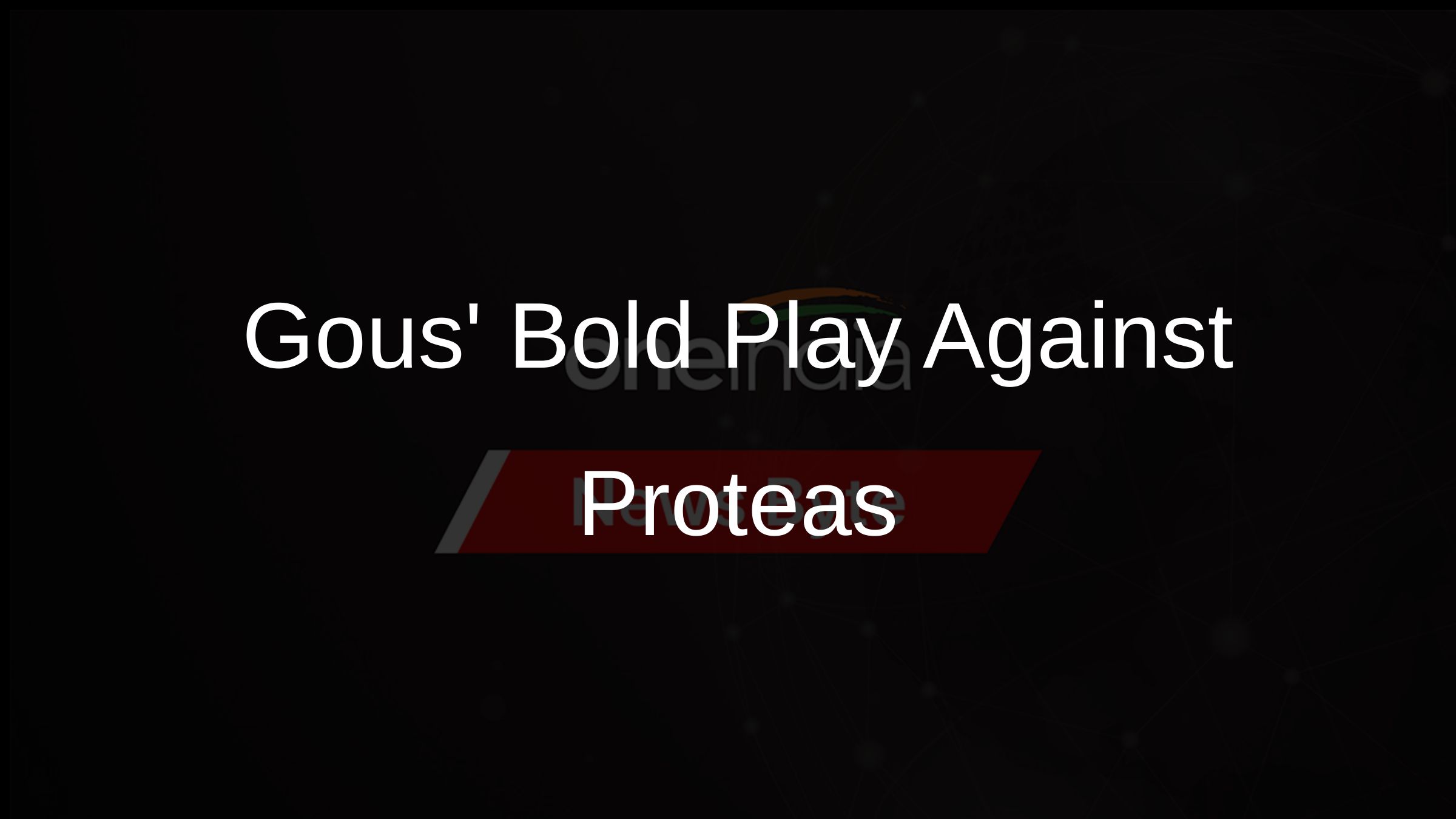 Gous Bold Play Against Proteas