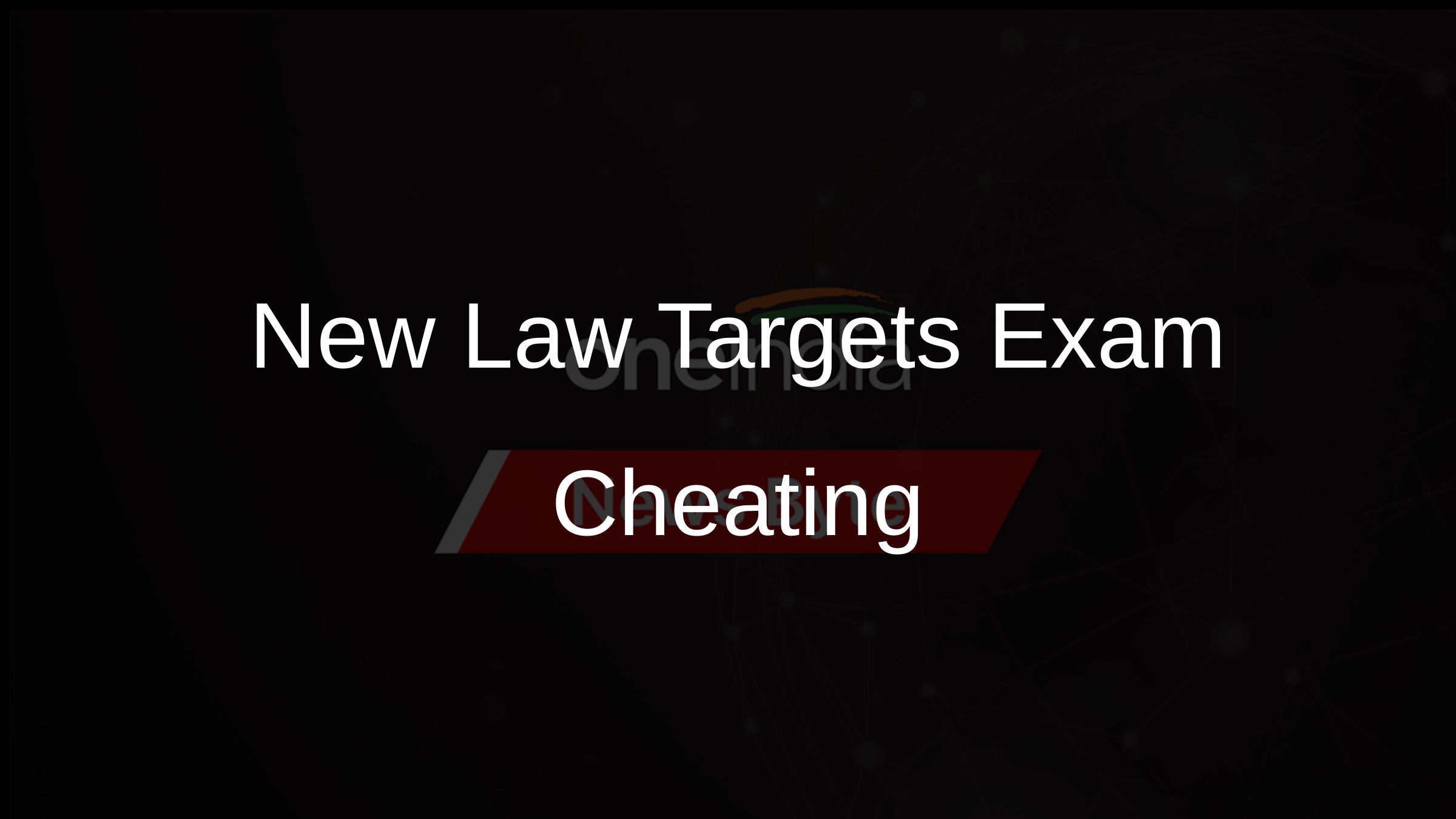 New Law Targets Exam Cheating