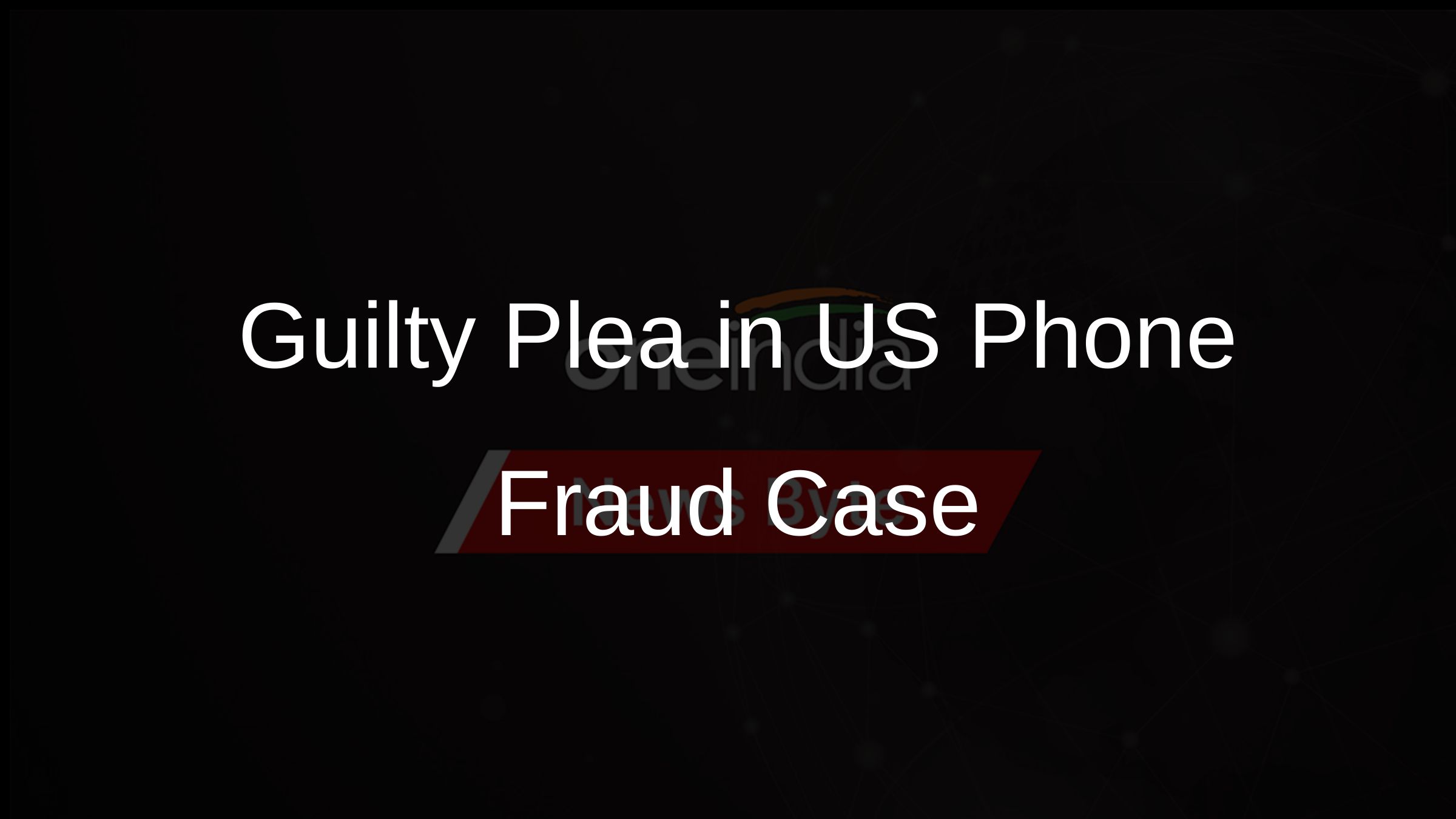 Guilty Plea in US Phone Fraud Case