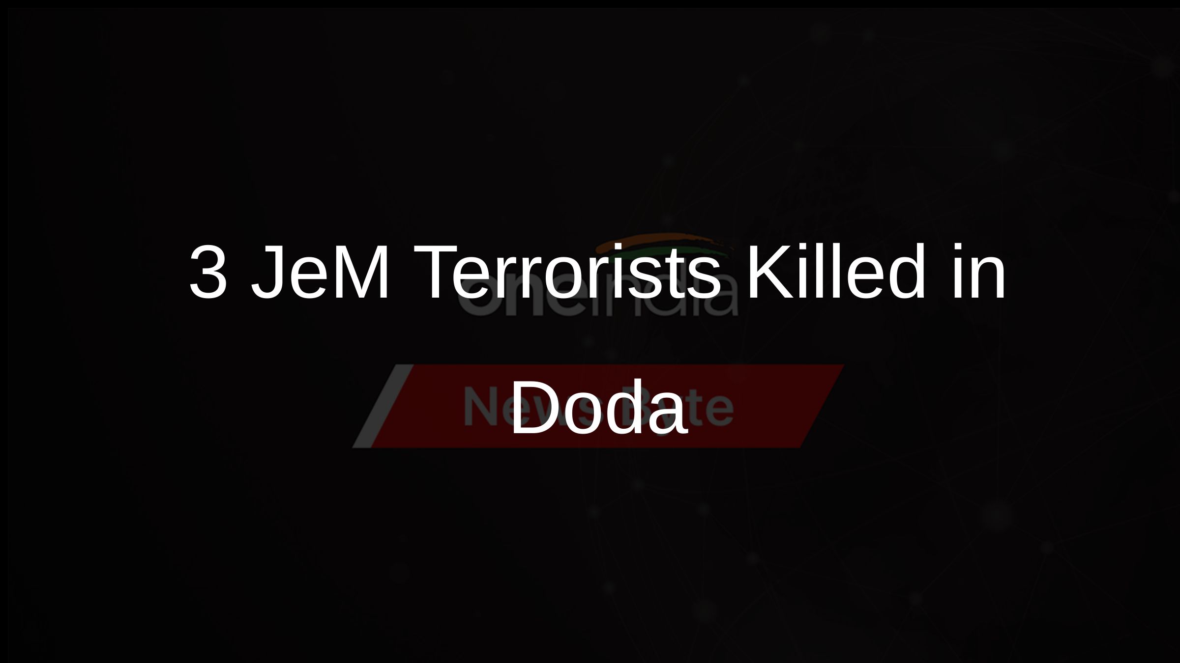 3 JeM Terrorists Killed in Doda