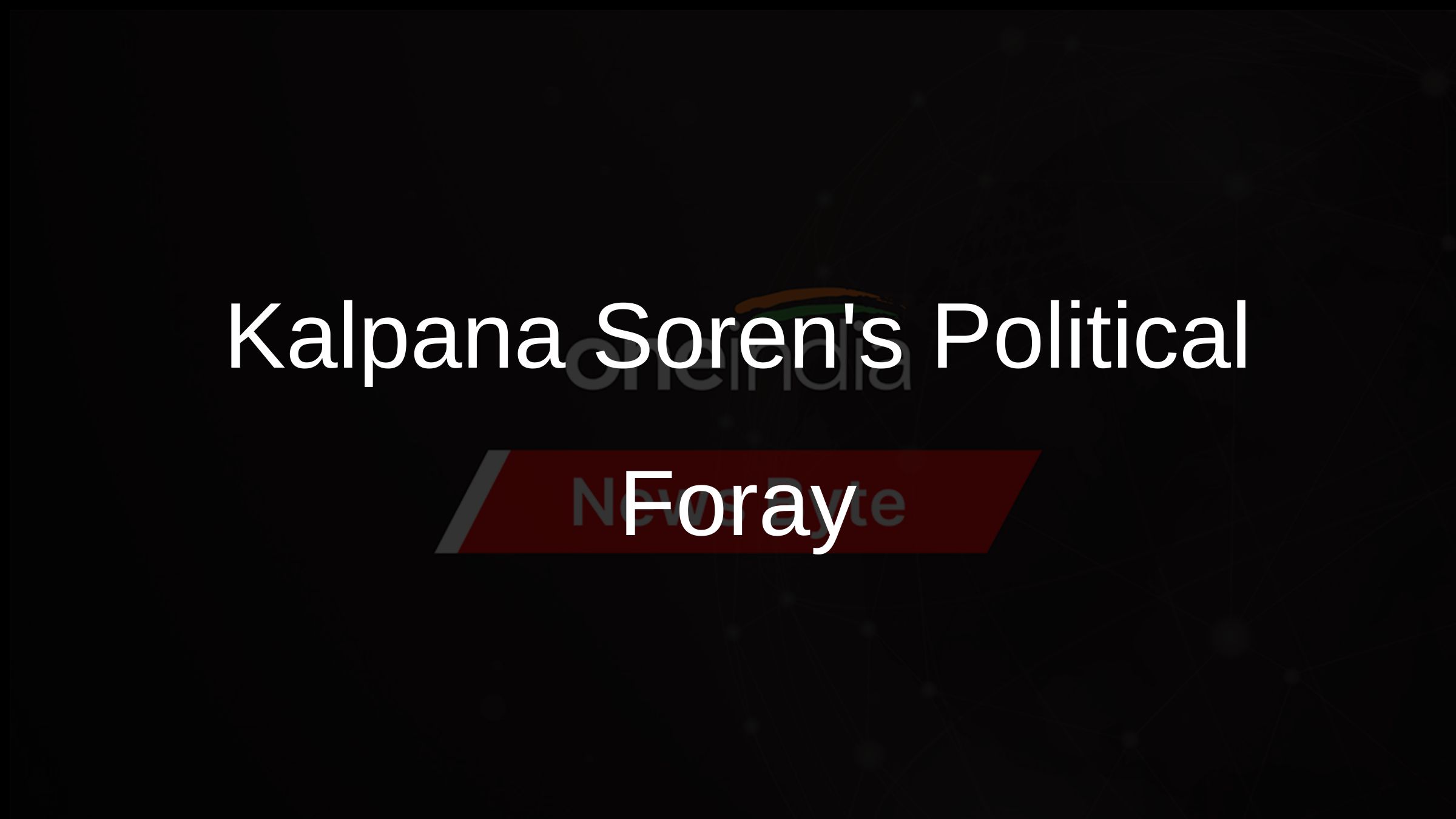 Kalpana Sorens Political Foray