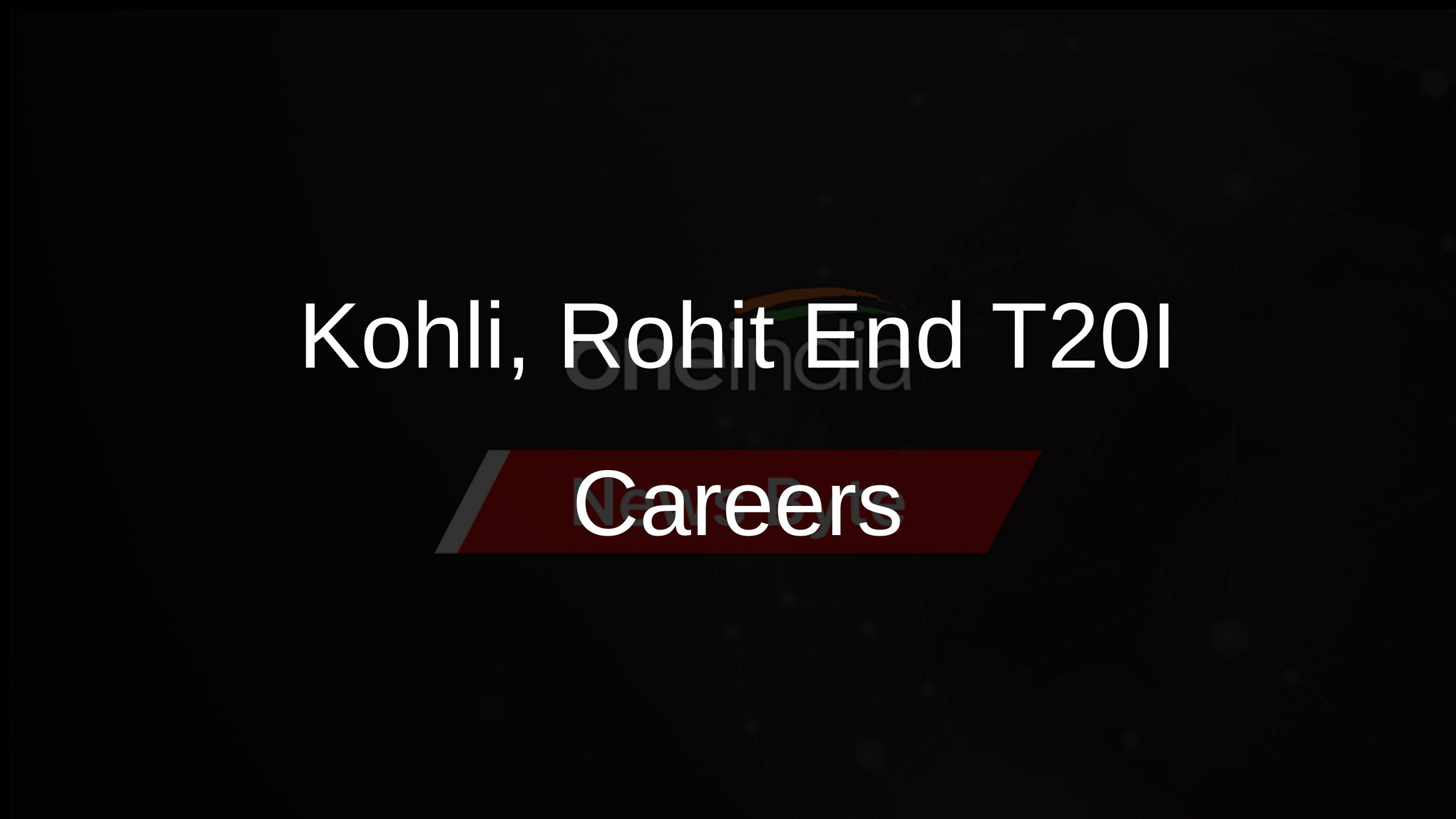 Kohli, Rohit End T20I Careers