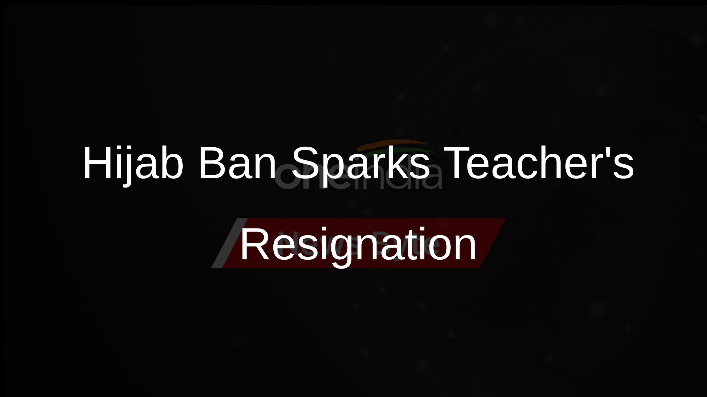 Hijab Ban Sparks Teachers Resignation