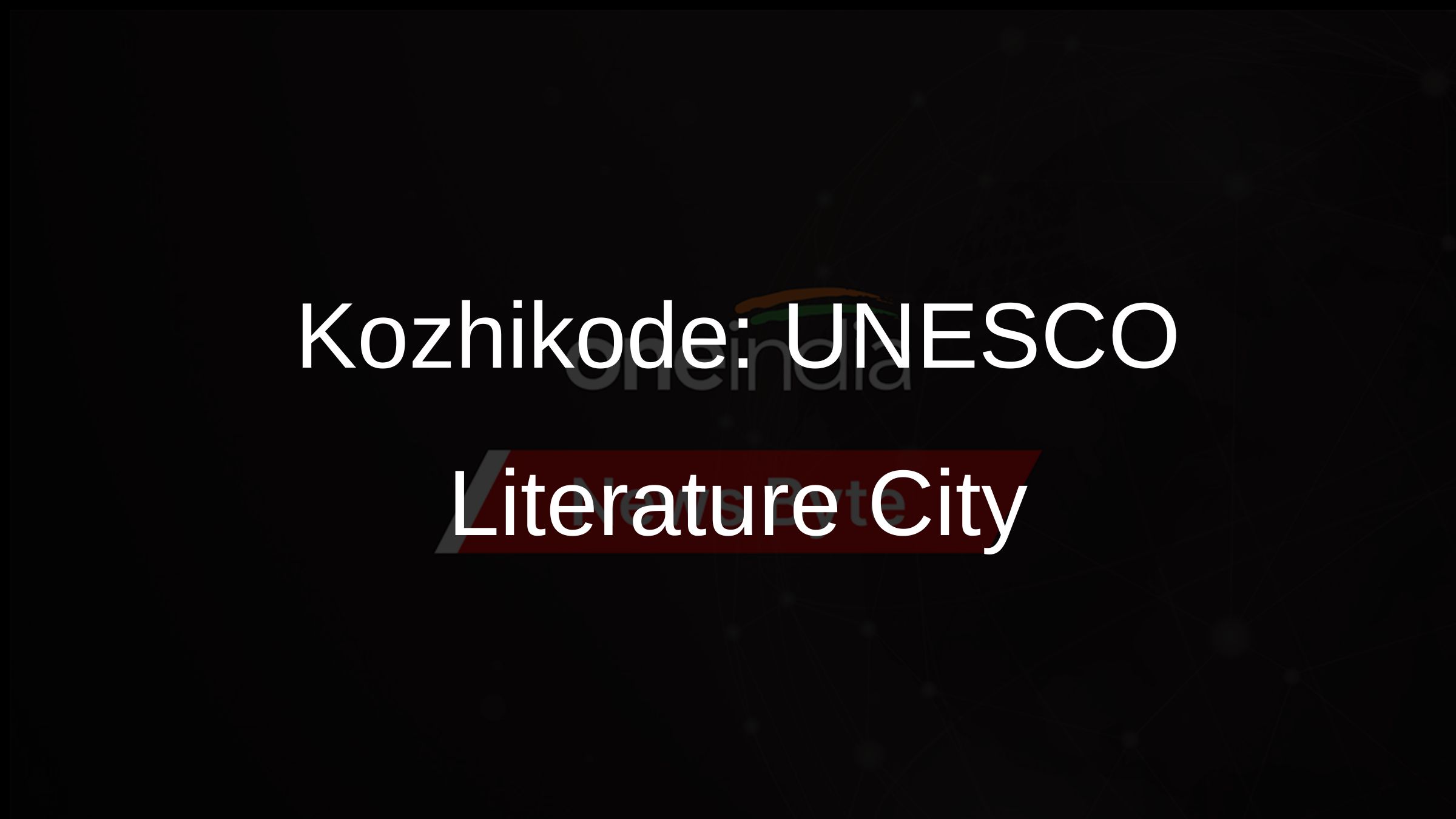Kozhikode: UNESCO Literature City