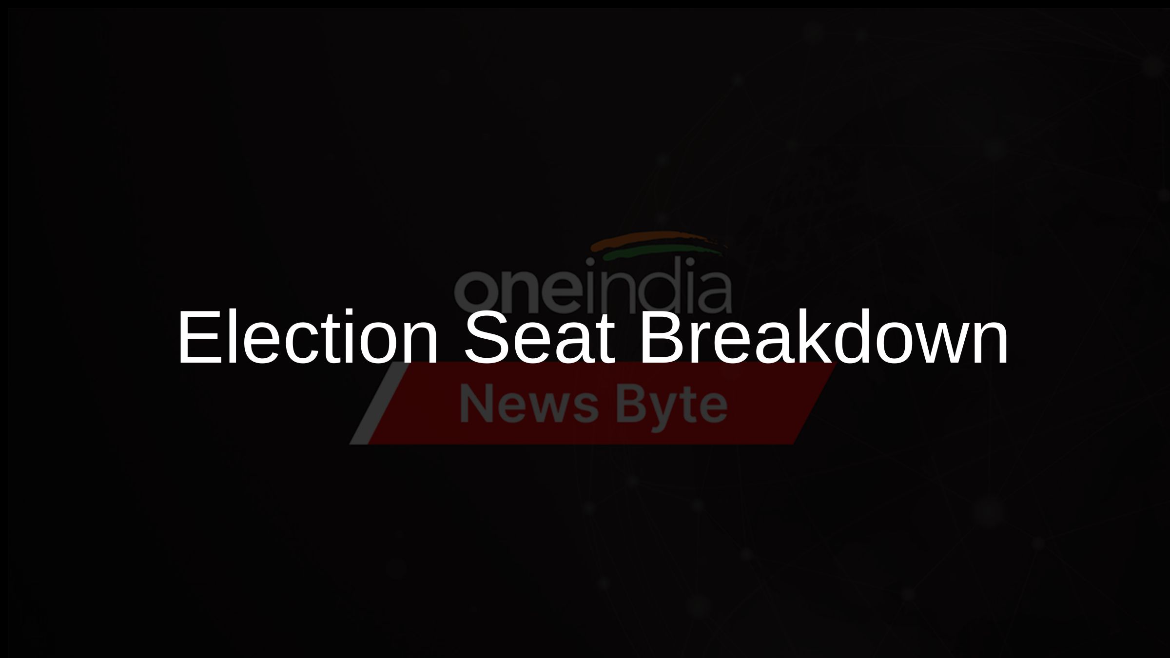 Election Seat Breakdown
