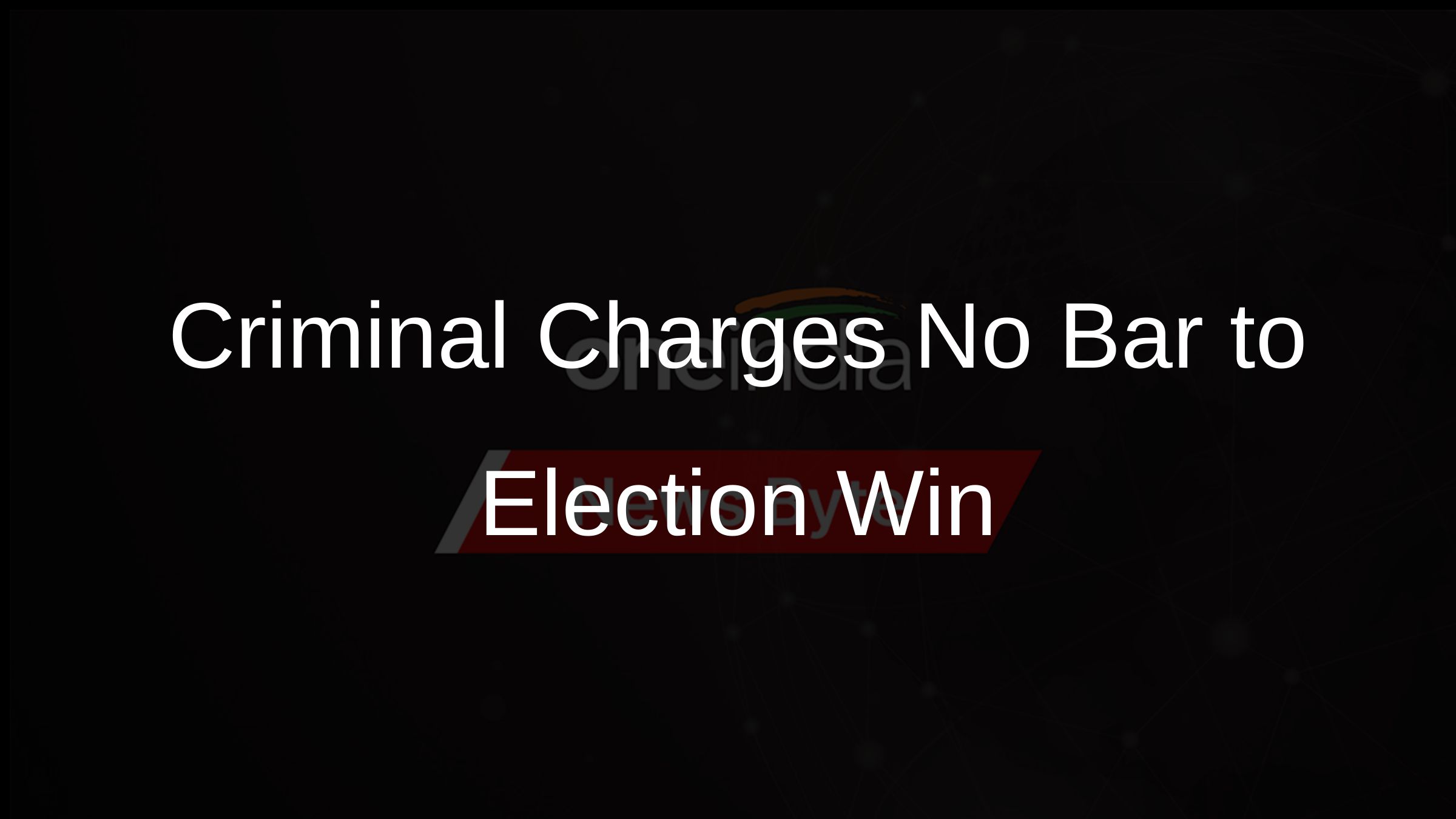 Criminal Charges No Bar to Election Win