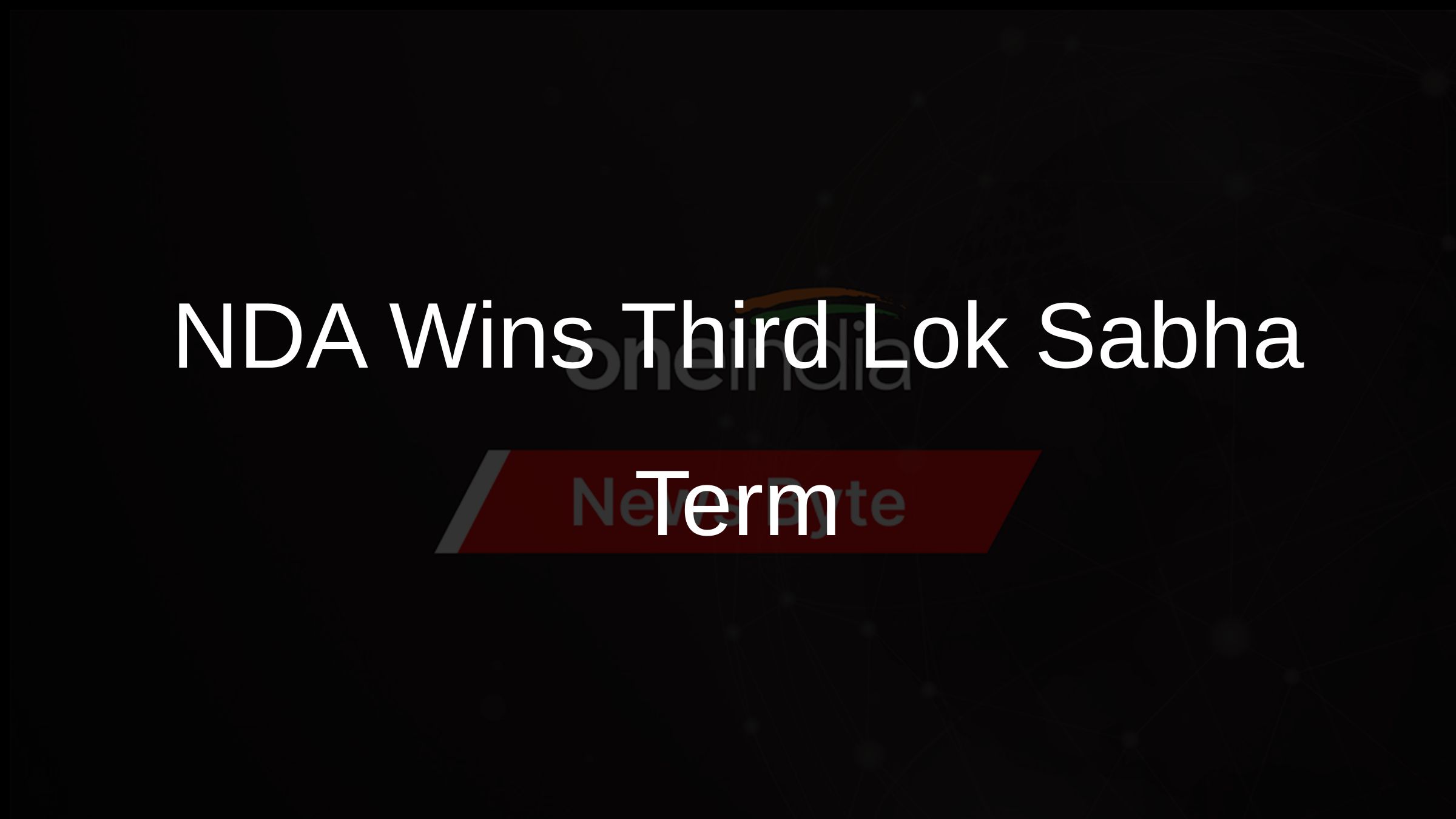 NDA Wins Third Lok Sabha Term