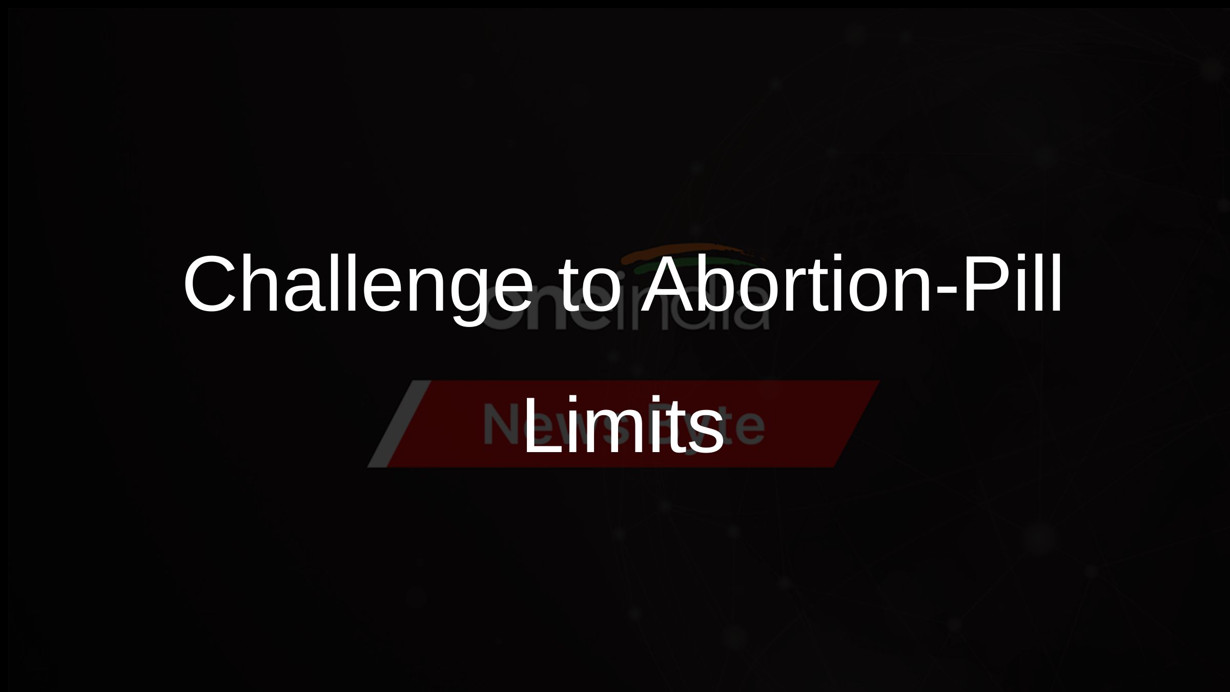 Challenge to Abortion-Pill Limits