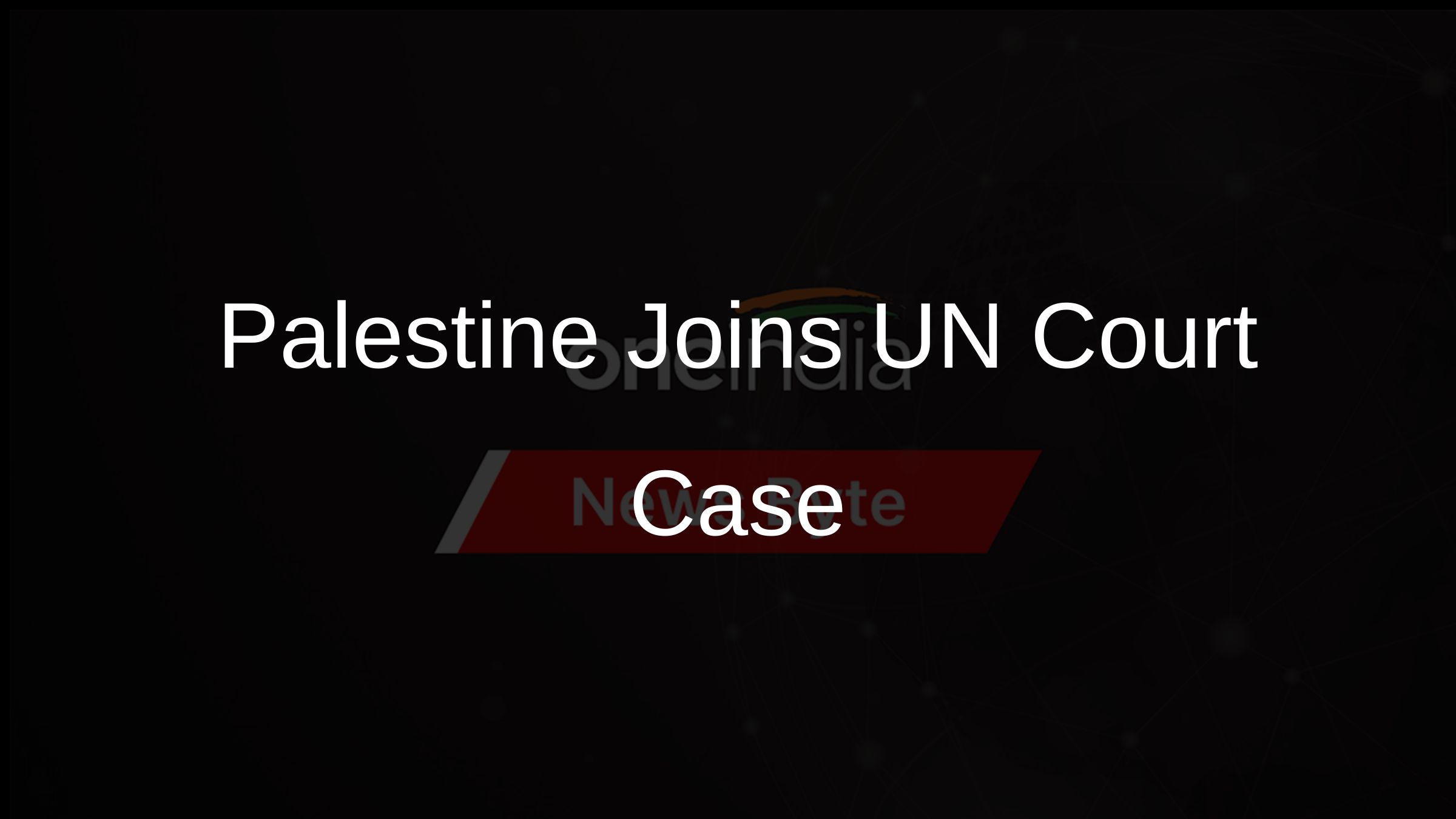 Palestine Joins UN Court Case