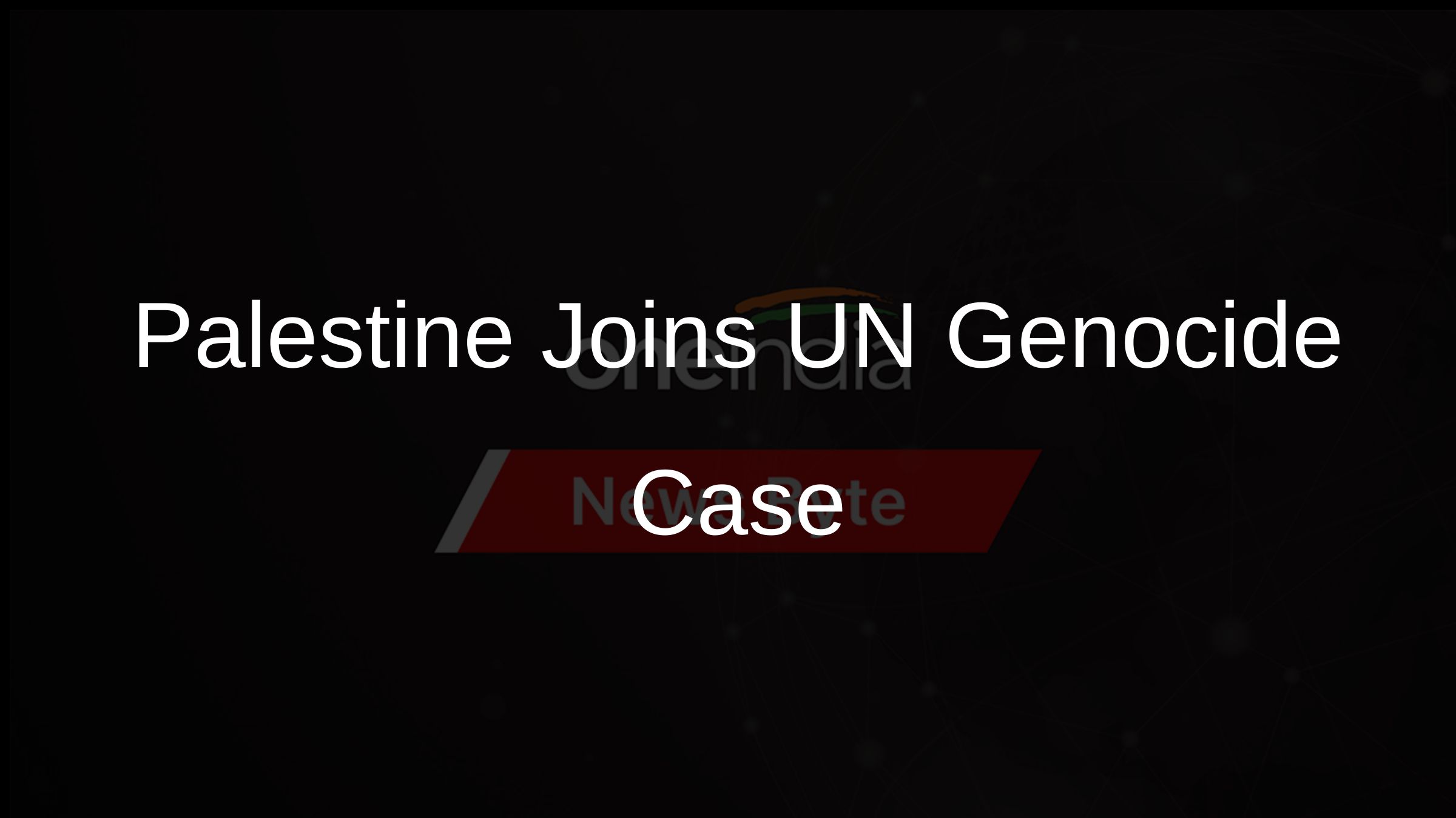 Palestine Joins UN Genocide Case