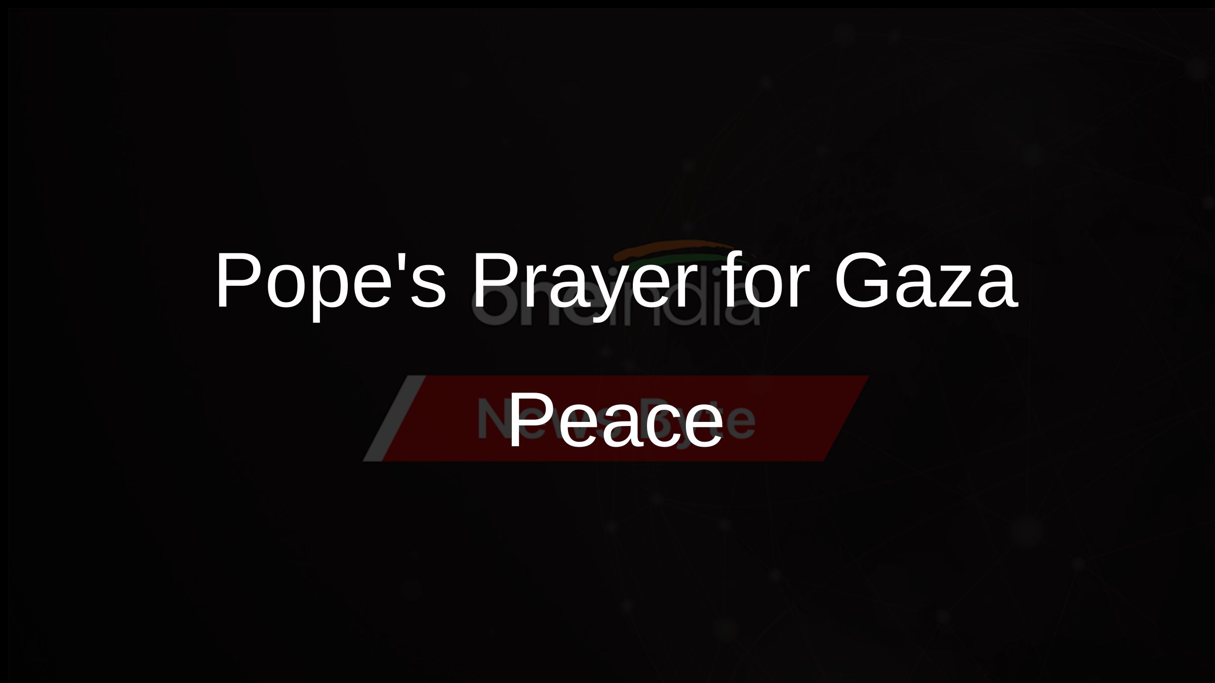 Popes Prayer for Gaza Peace