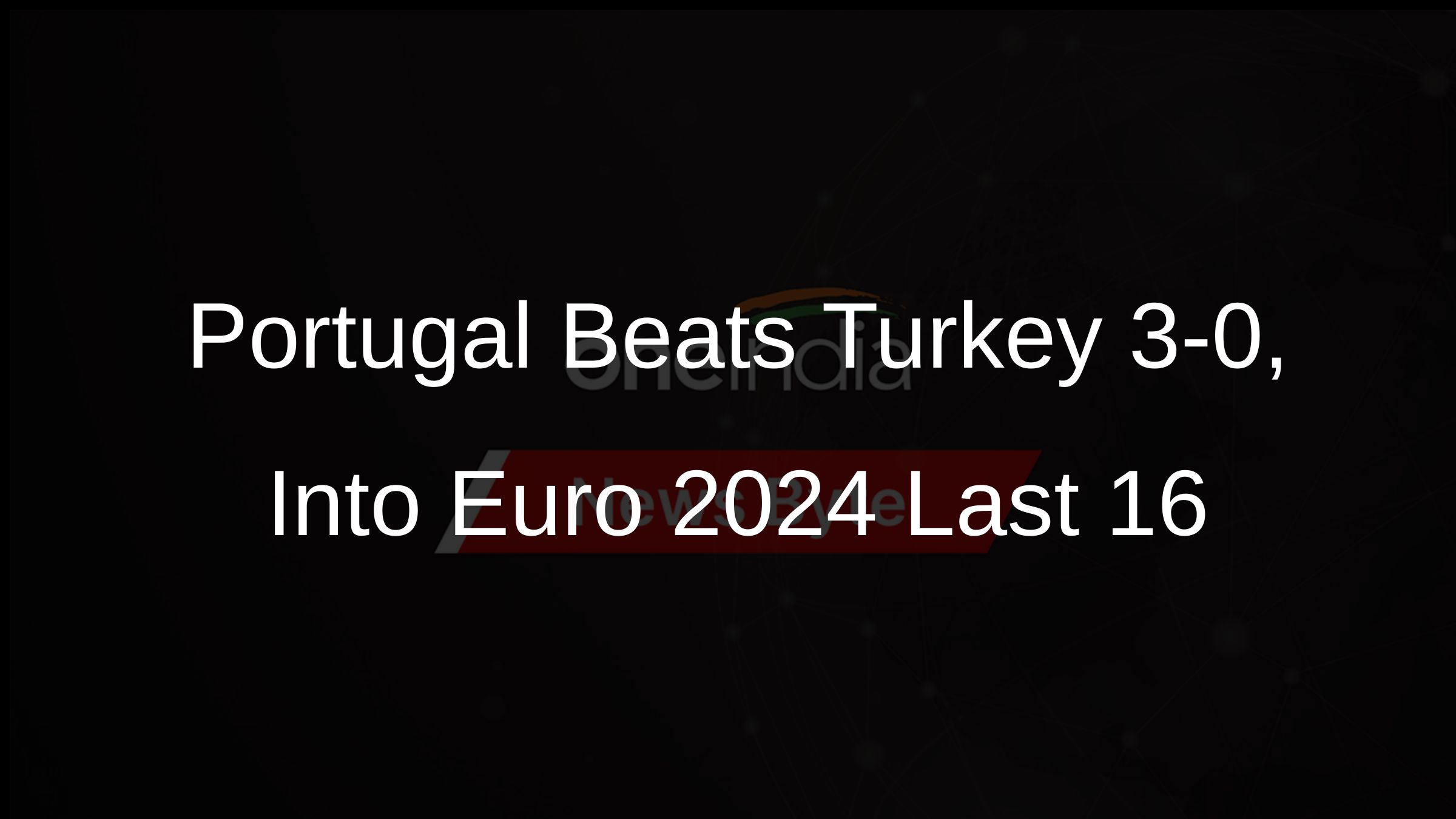 Portugal Beats Turkey 3-0, Into Euro 2024 Last 16