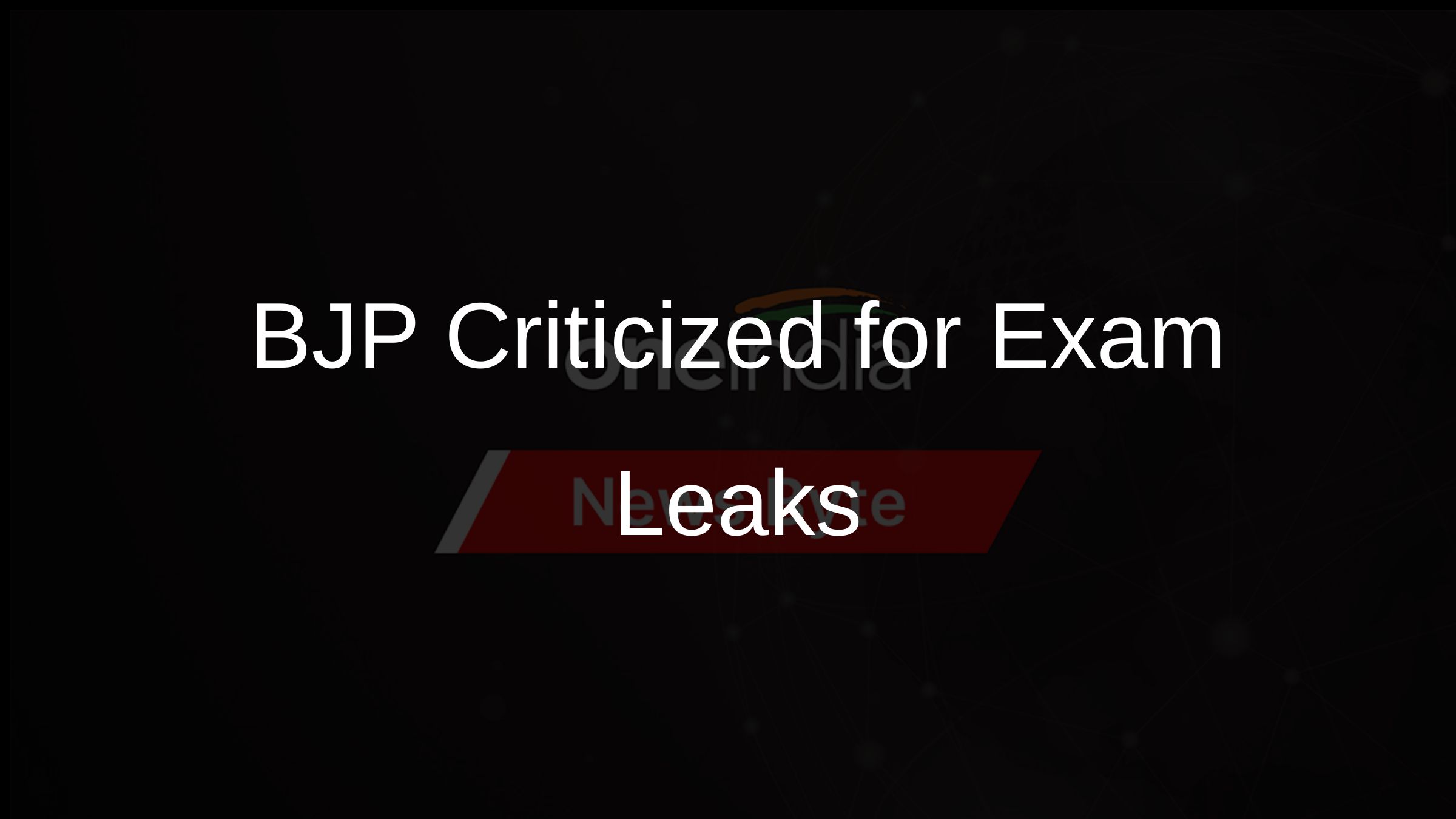 BJP Criticized for Exam Leaks