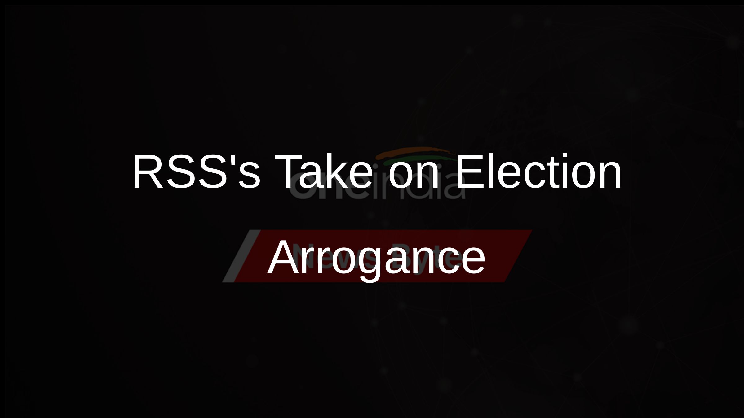 RSSs Take on Election Arrogance