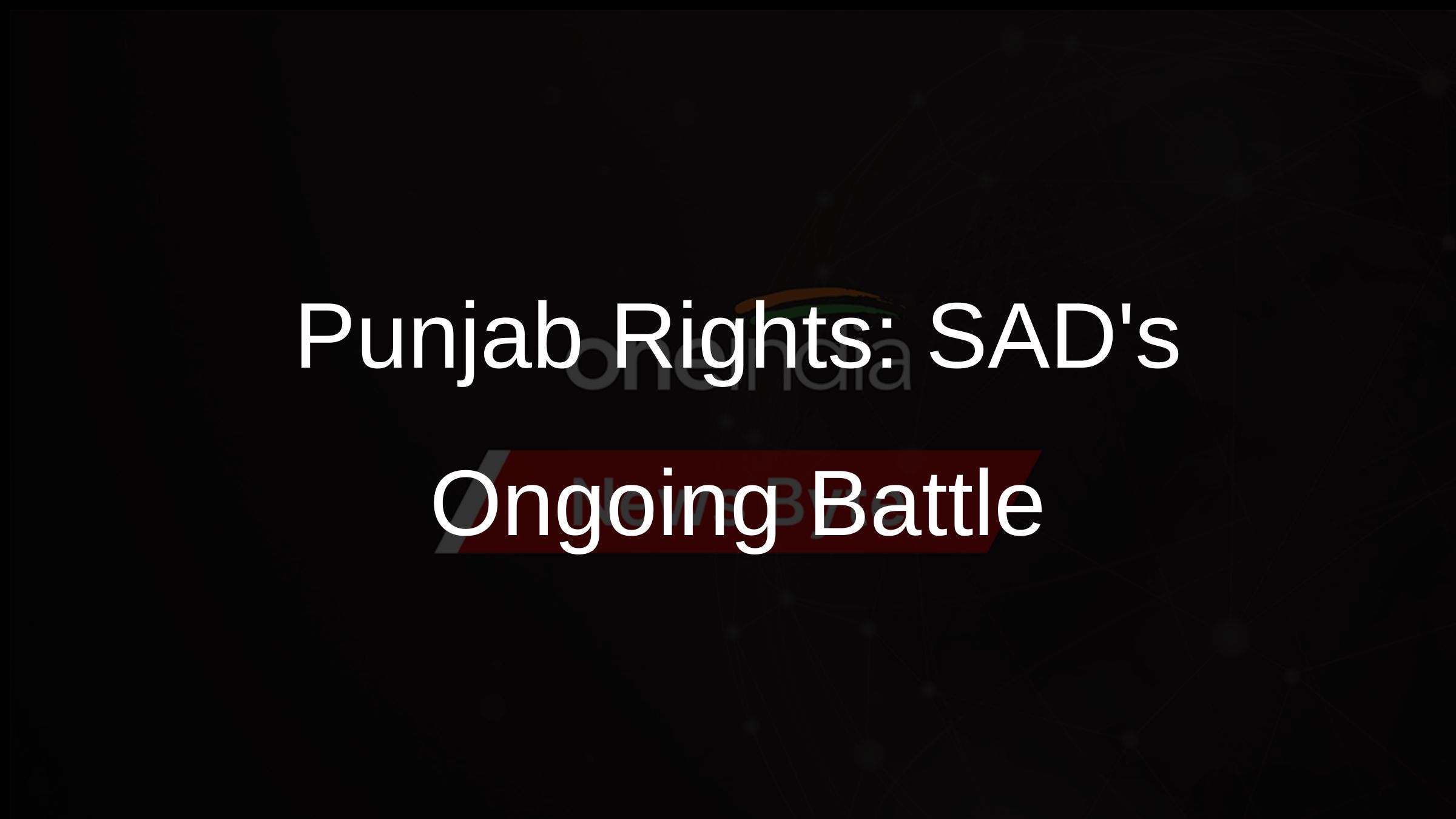 Punjab Rights: SADs Ongoing Battle