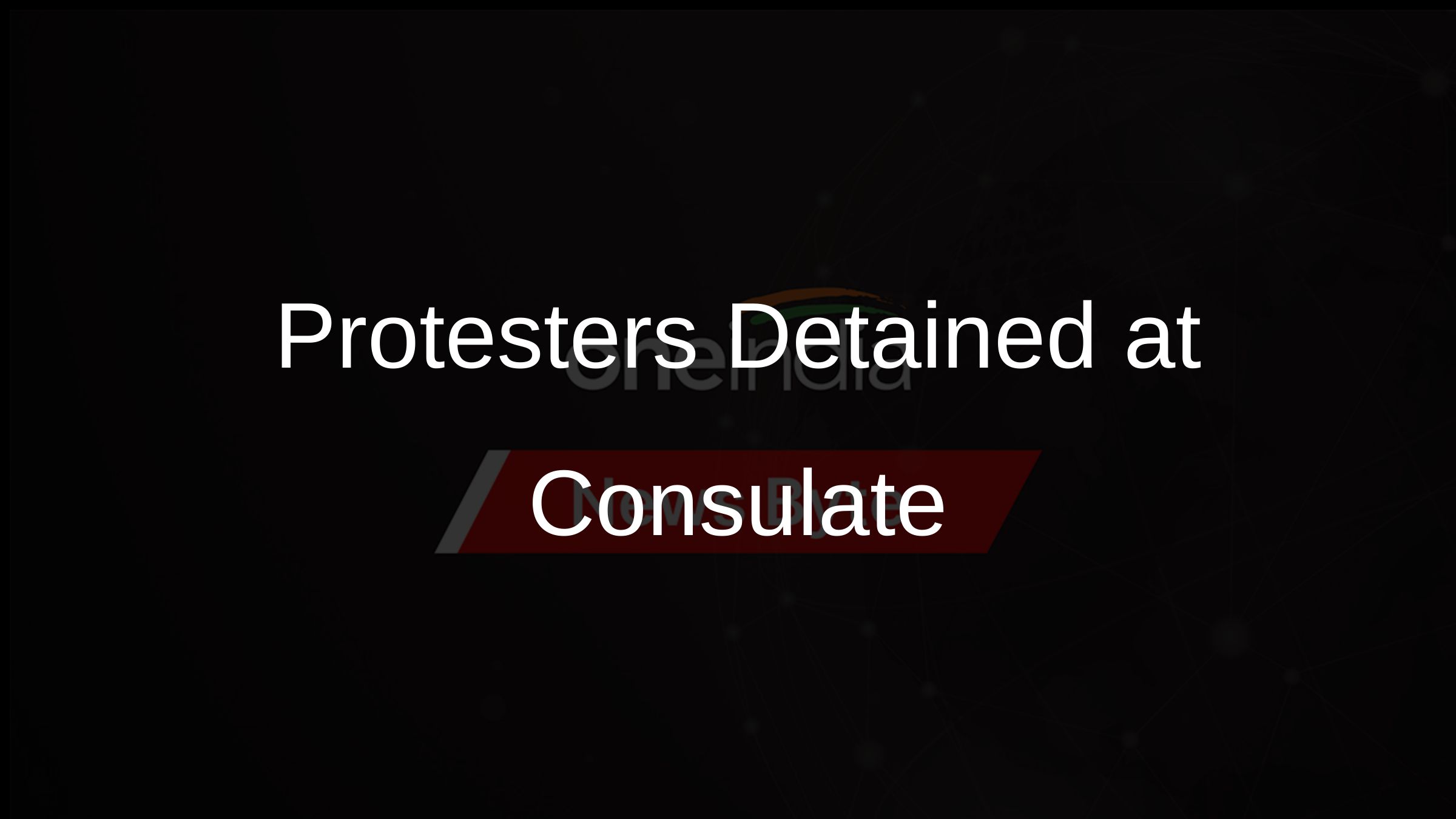 Protesters Detained at Consulate