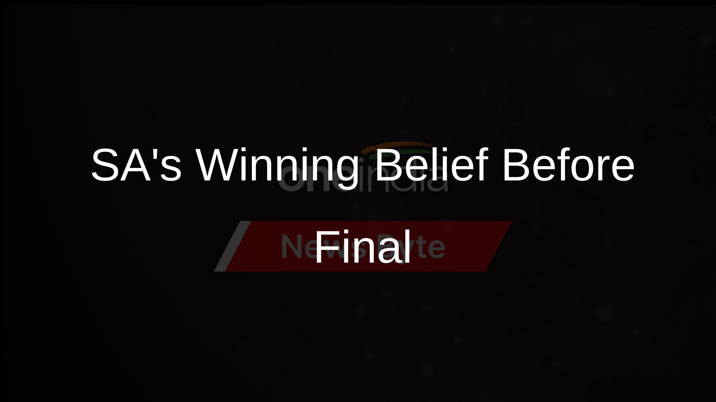 SAs Winning Belief Before Final