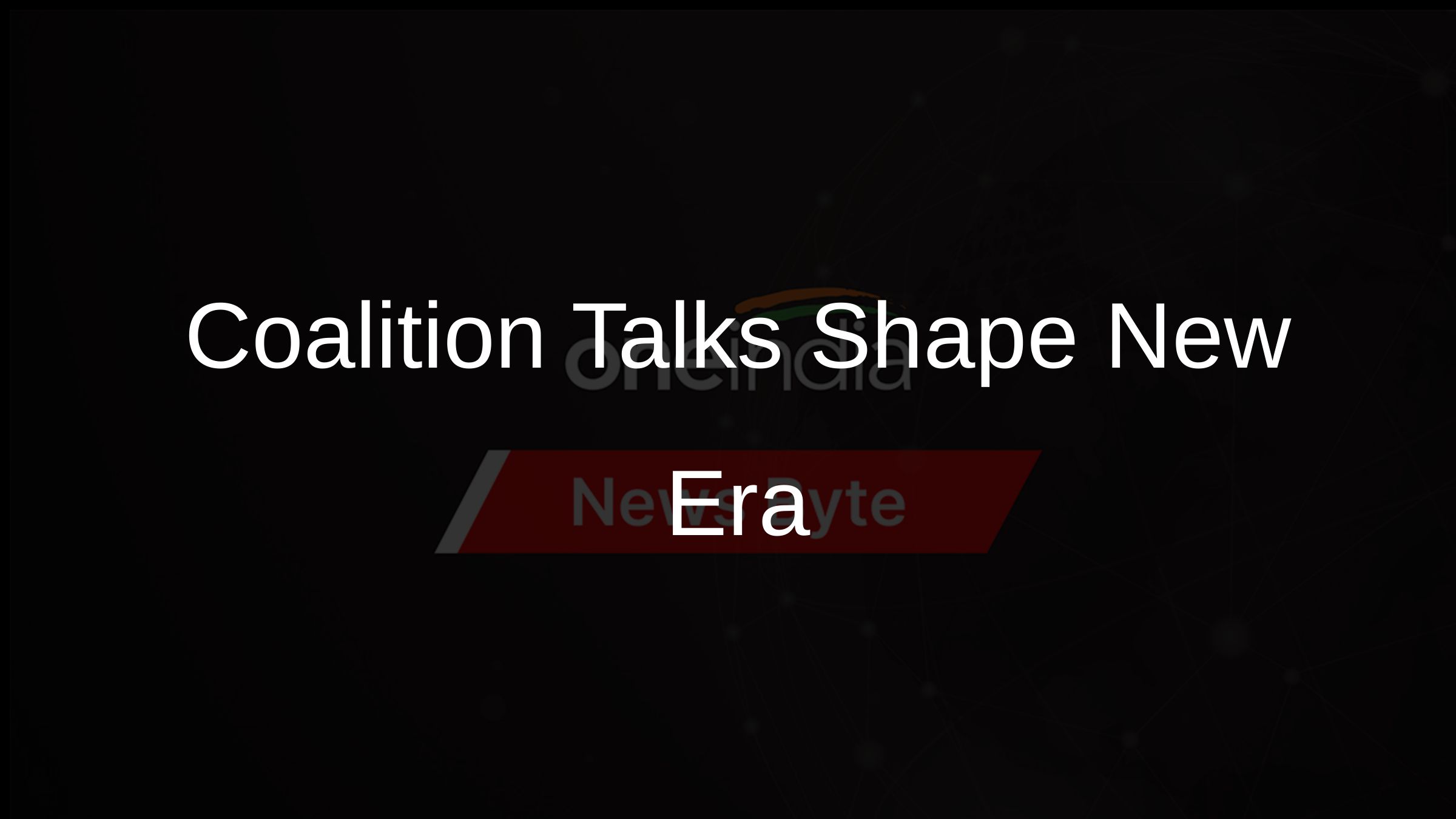 Coalition Talks Shape New Era