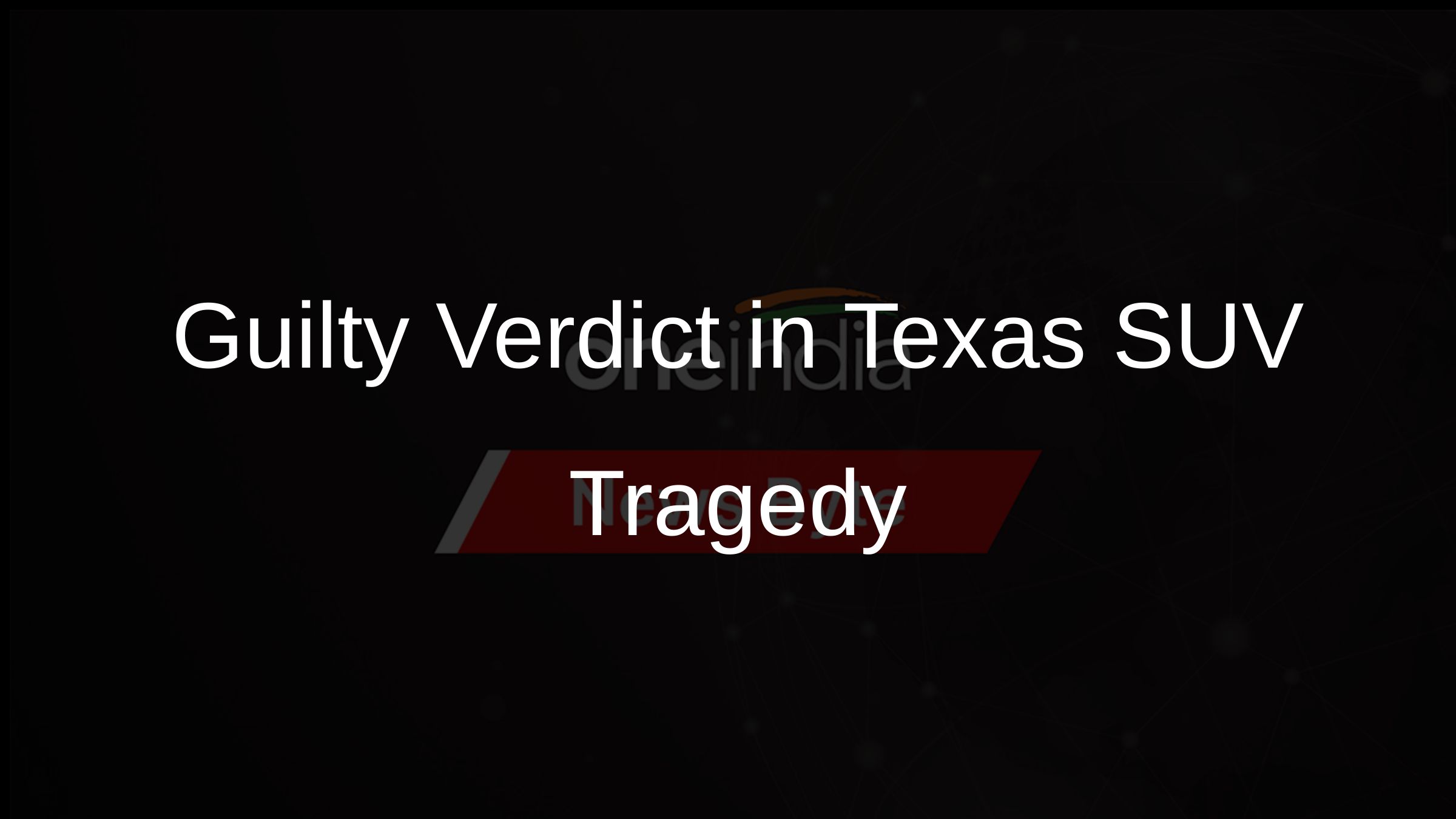 Texas Driver Convicted for Fatal SUV Crash Outside Migrant Shelter