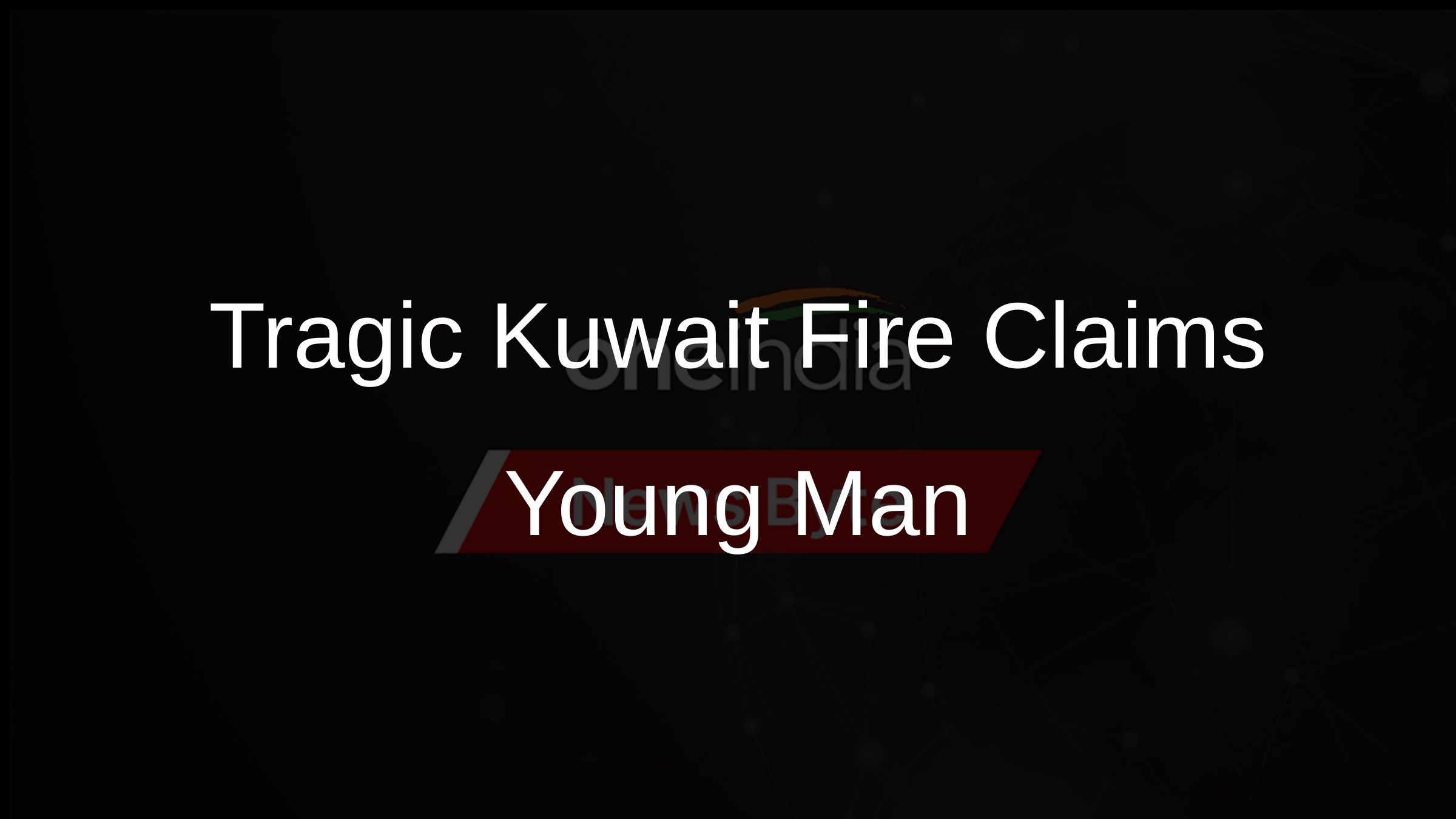 Tragic Kuwait Fire Claims Young Man