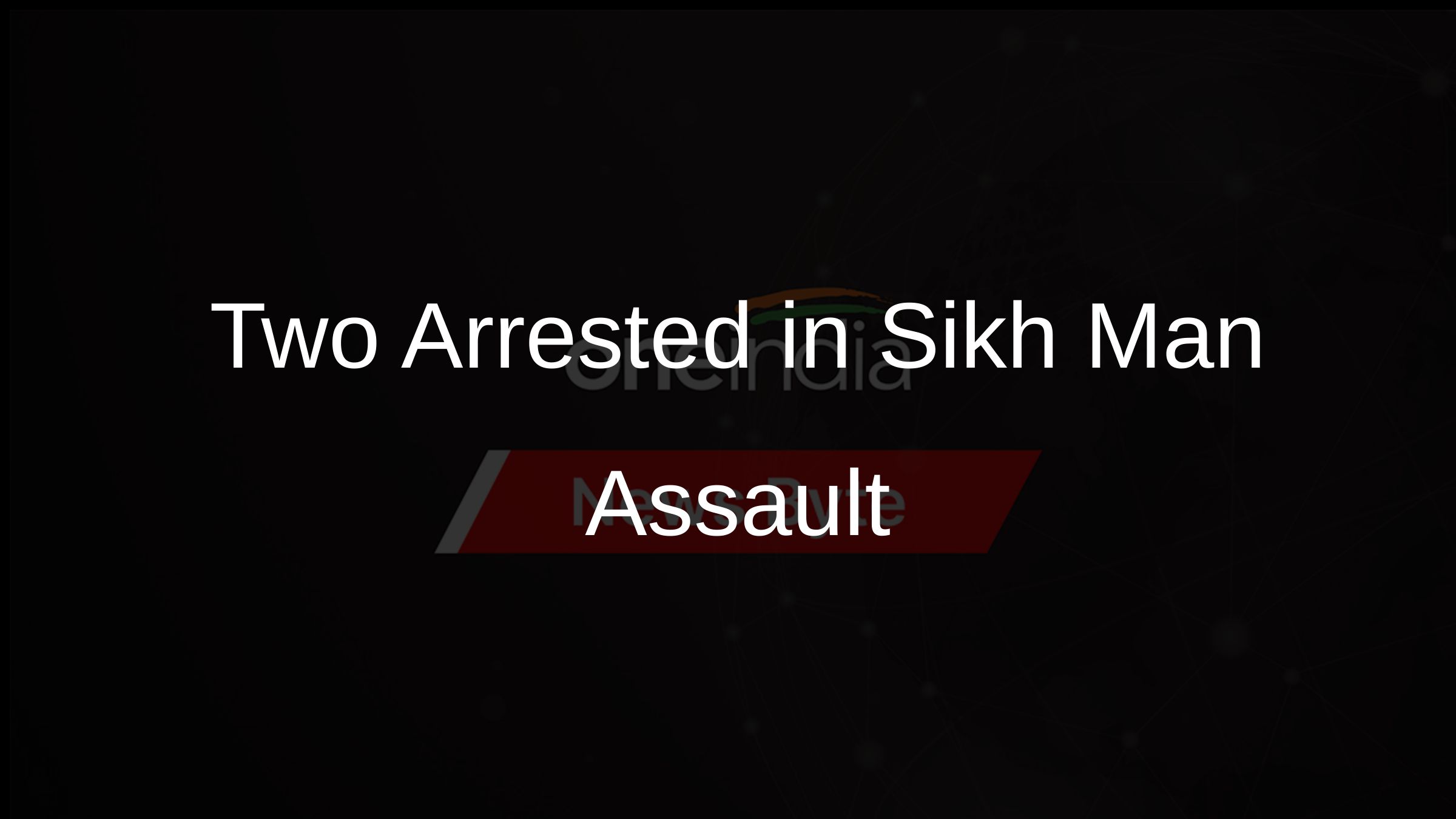 Two Arrested in Sikh Man Assault