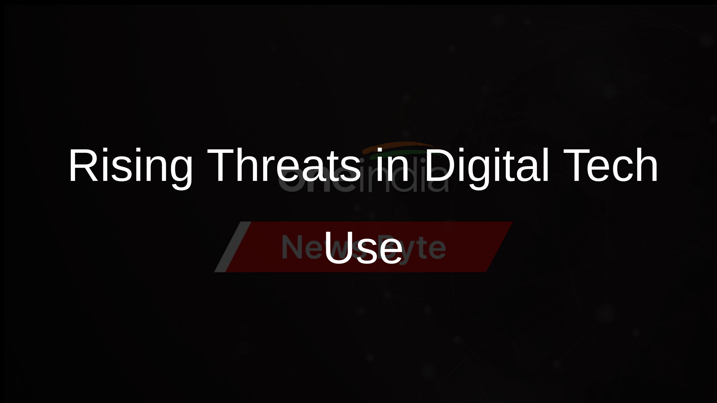 Rising Threats in Digital Tech Use